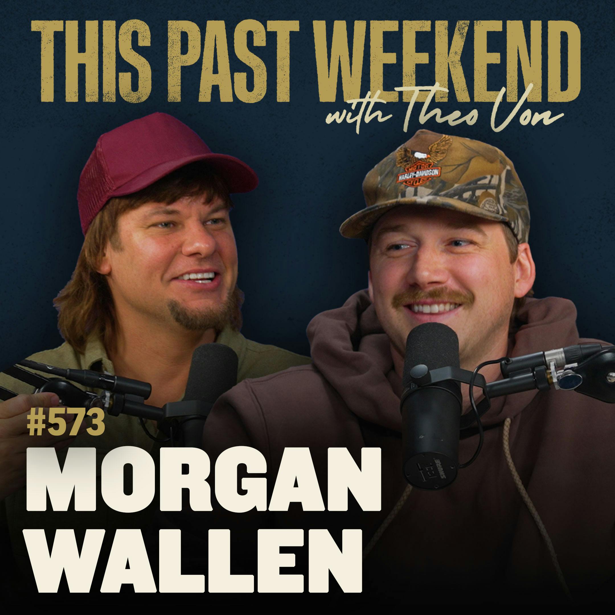 #573 - Morgan Wallen by Theo Von
