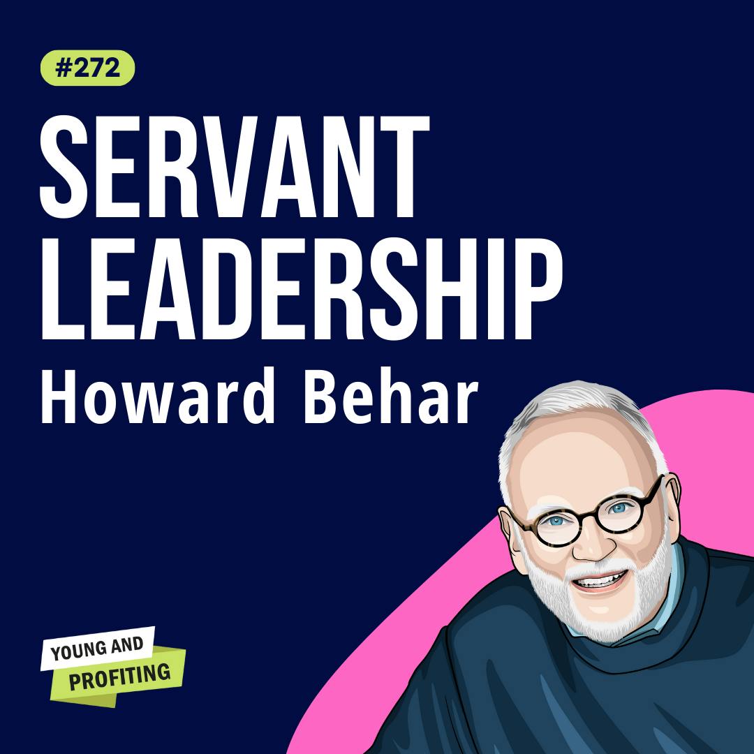 Howard Behar: Former Starbucks President Reveals How Starbucks Grew to 15,000 Stores | Leadership E272 by Hala Taha | Entrepreneurship, Sales, Marketing | YAP Media Network