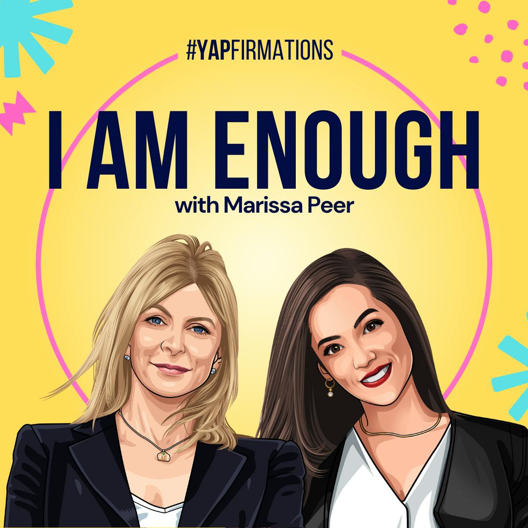 YAPFirmations: I Am Enough with Marissa Peer by Hala Taha | Entrepreneurship, Sales, Marketing | YAP Media Network
