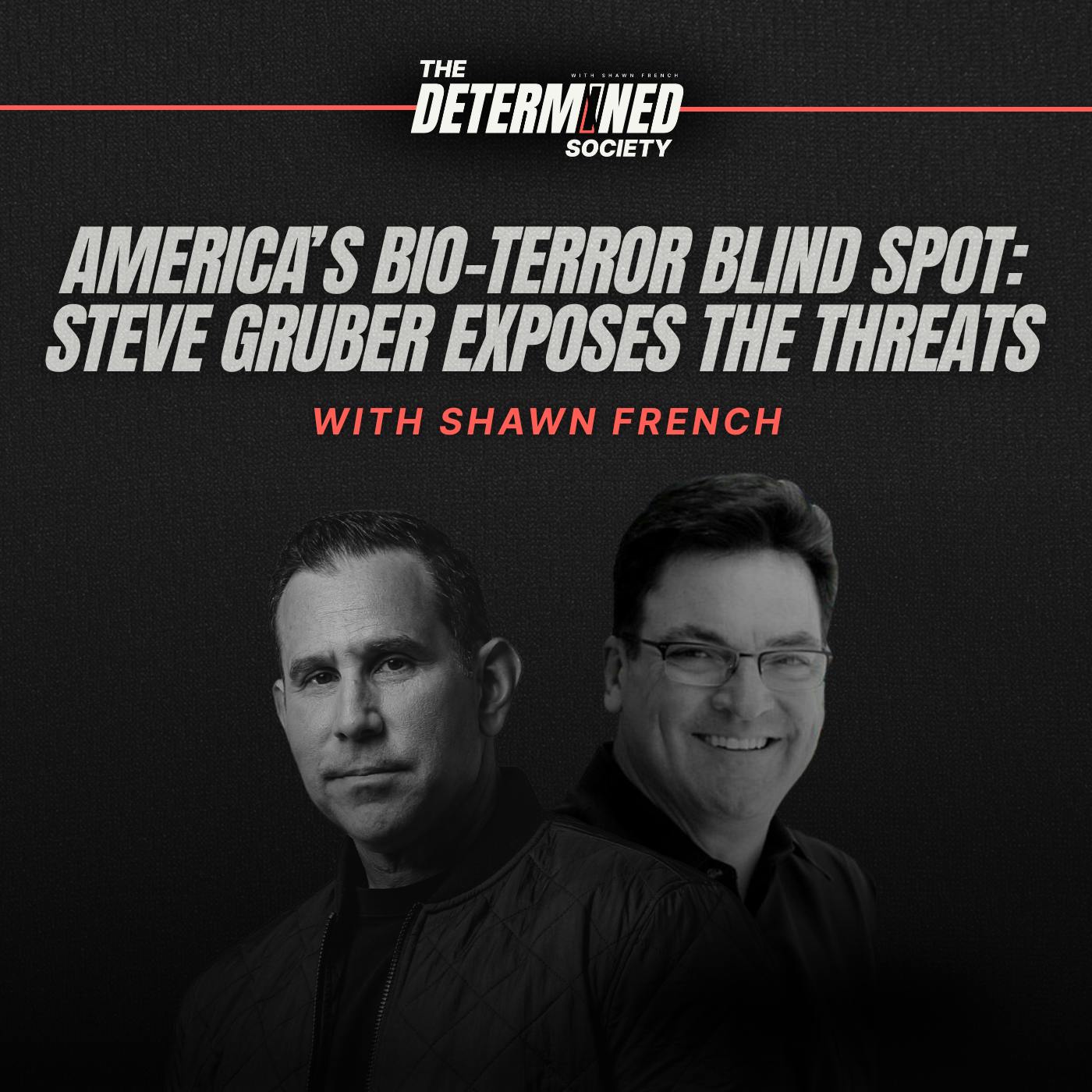 America’s Bio-Terror Blind Spot: Steve Gruber Exposes the Threats by Shawn French