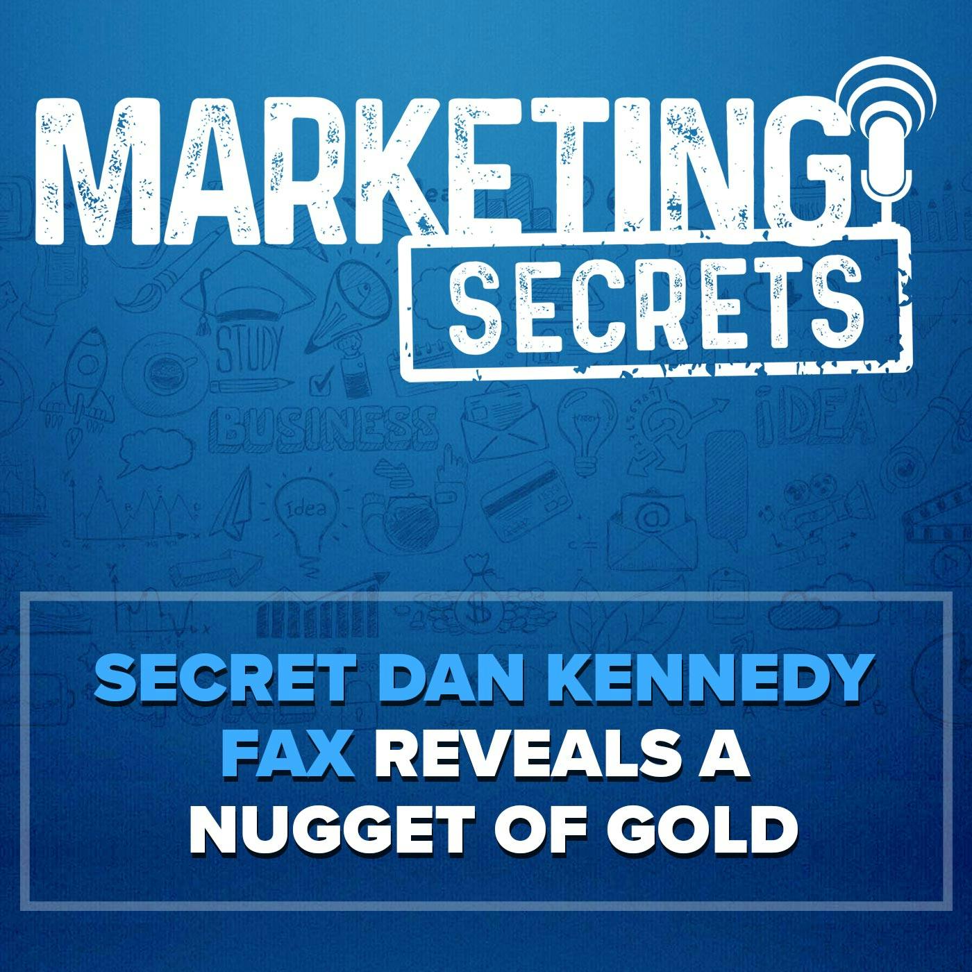 Secret Dan Kennedy Fax Reveals A Nugget Of Gold by Russell Brunson | YAP Media