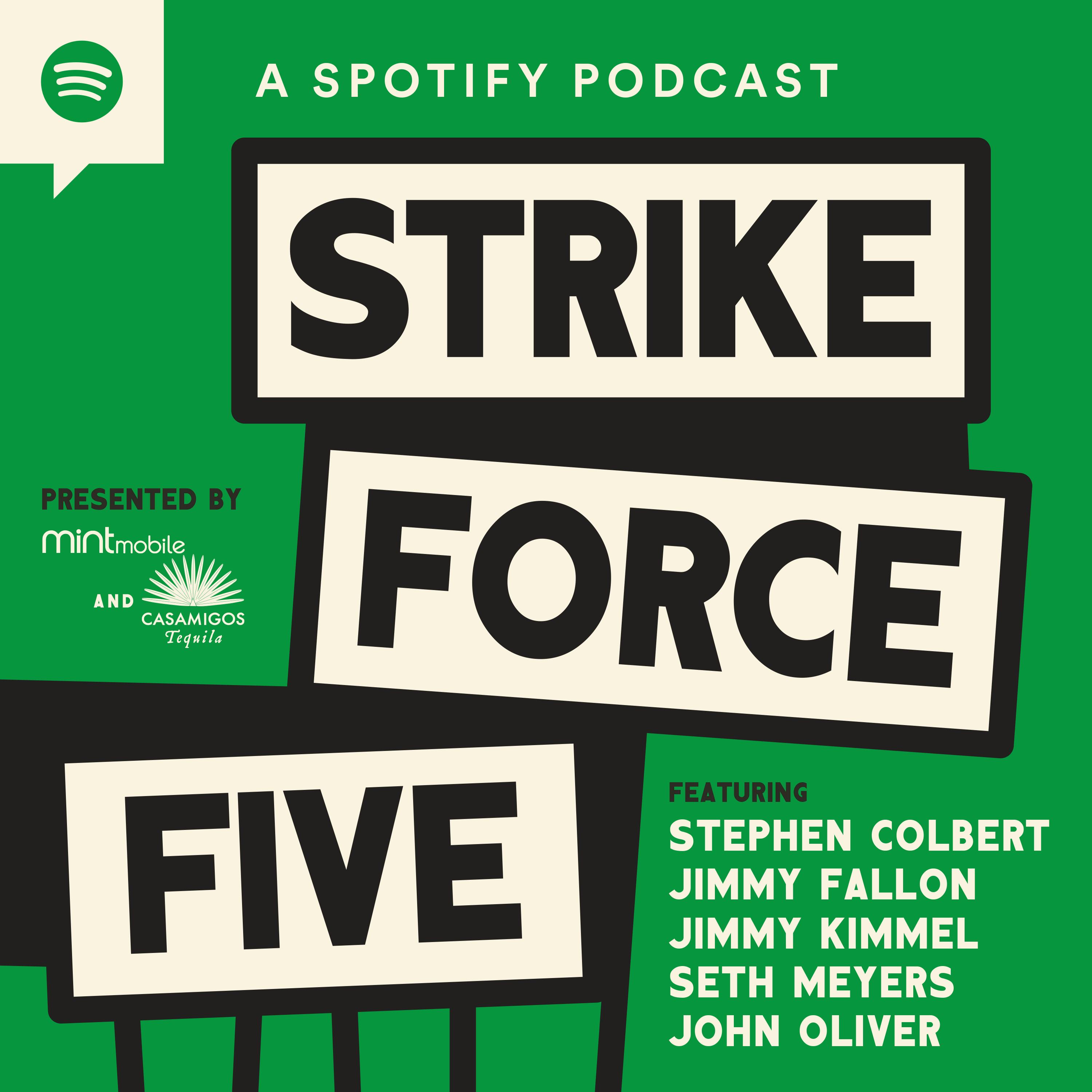 Ep 8: The Talk Show Hosts Name Sneaky Great Talk Show Guests by Strike Force Five