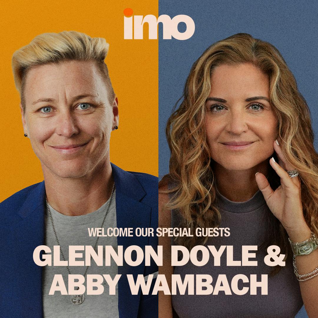 Glennon and Abby on Finding Family Success, from IMO by Treat Media and Glennon Doyle