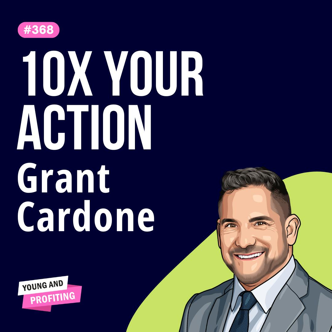 Grant Cardone: Billion-Dollar Sales Secrets Every Entrepreneur Needs to Scale | Sales | E368 by Hala Taha | Entrepreneurship, Sales, Marketing | YAP Media Network