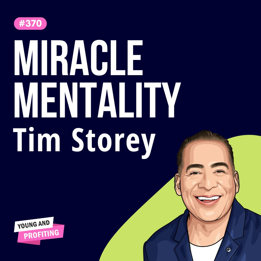 Tim Storey: The Mindset Shift That Turns Setbacks into Extraordinary Comebacks | Human Behavior | E370 by Hala Taha | Entrepreneurship, Sales, Marketing | YAP Media Network