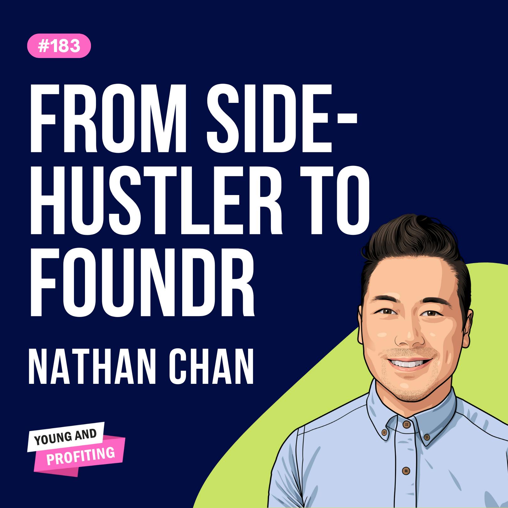 Nathan Chan: The Founders Blueprint | Entrepreneurship | E183 by Hala Taha | Entrepreneurship, Sales, Marketing | YAP Media Network