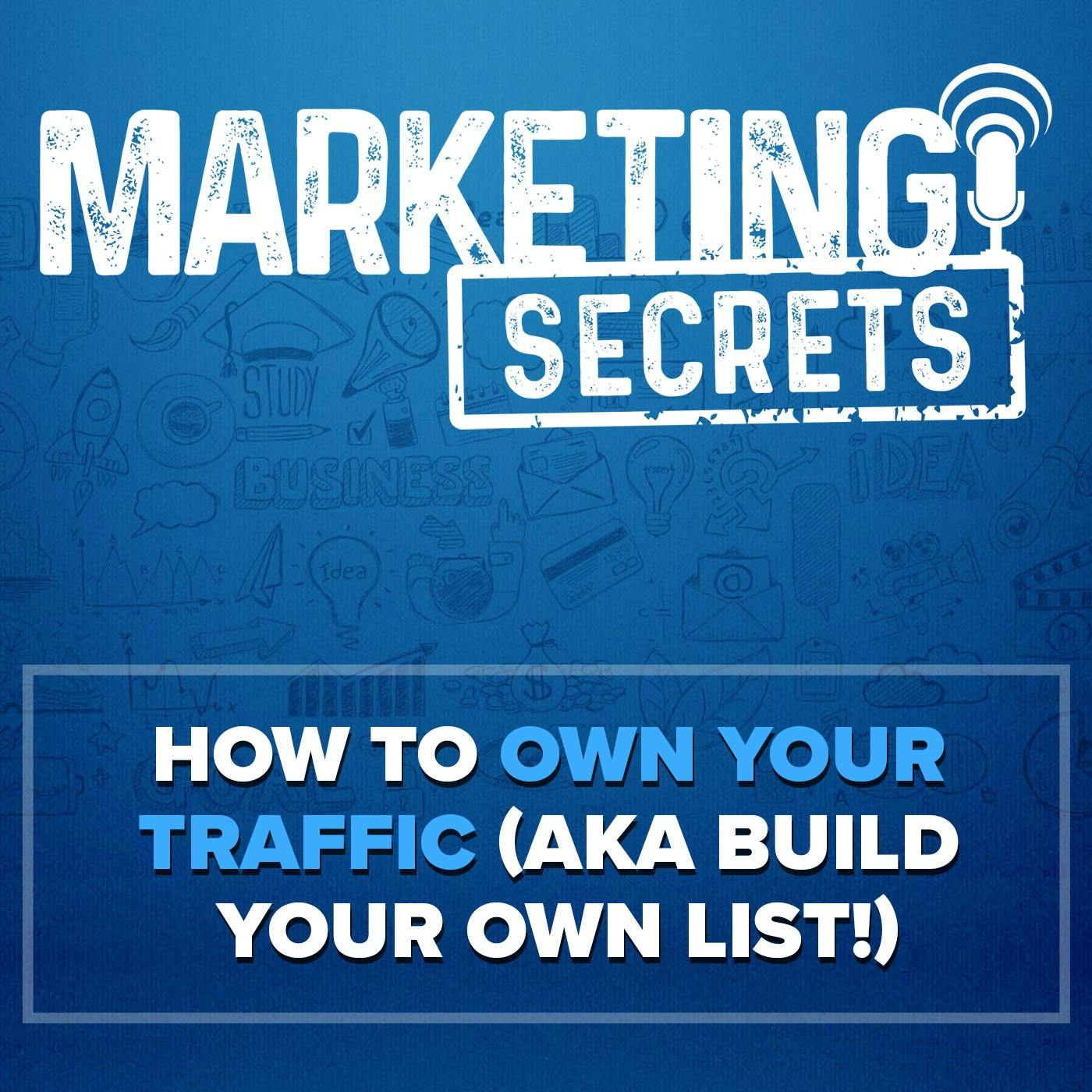 How To OWN Your Traffic (AKA Build Your Own List!) (TS) by Russell Brunson | YAP Media
