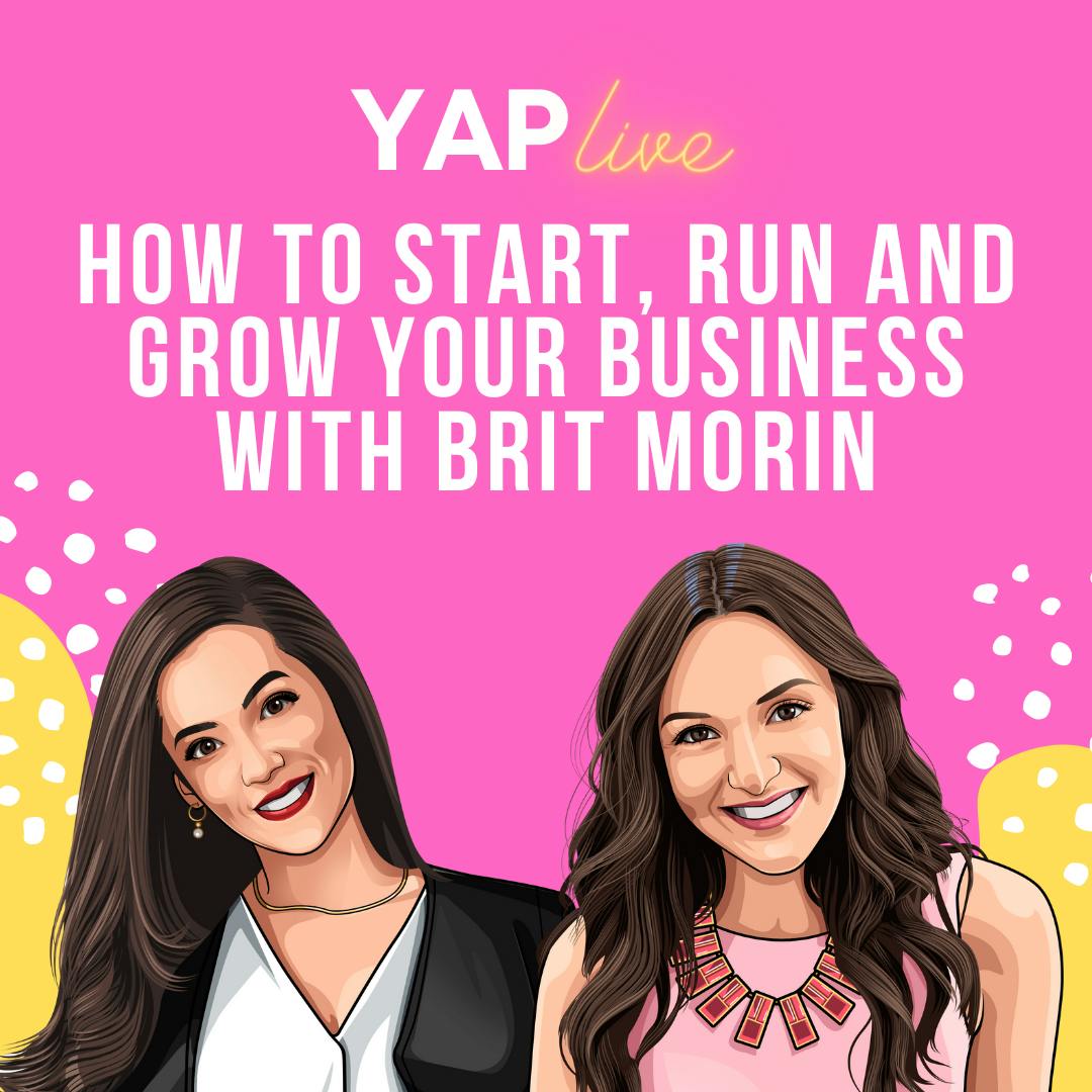 YAPLive: Self-Made - How To Start, Run and Grow Your Business with Brit Morin | Cut Version by Hala Taha | Entrepreneurship, Sales, Marketing | YAP Media Network
