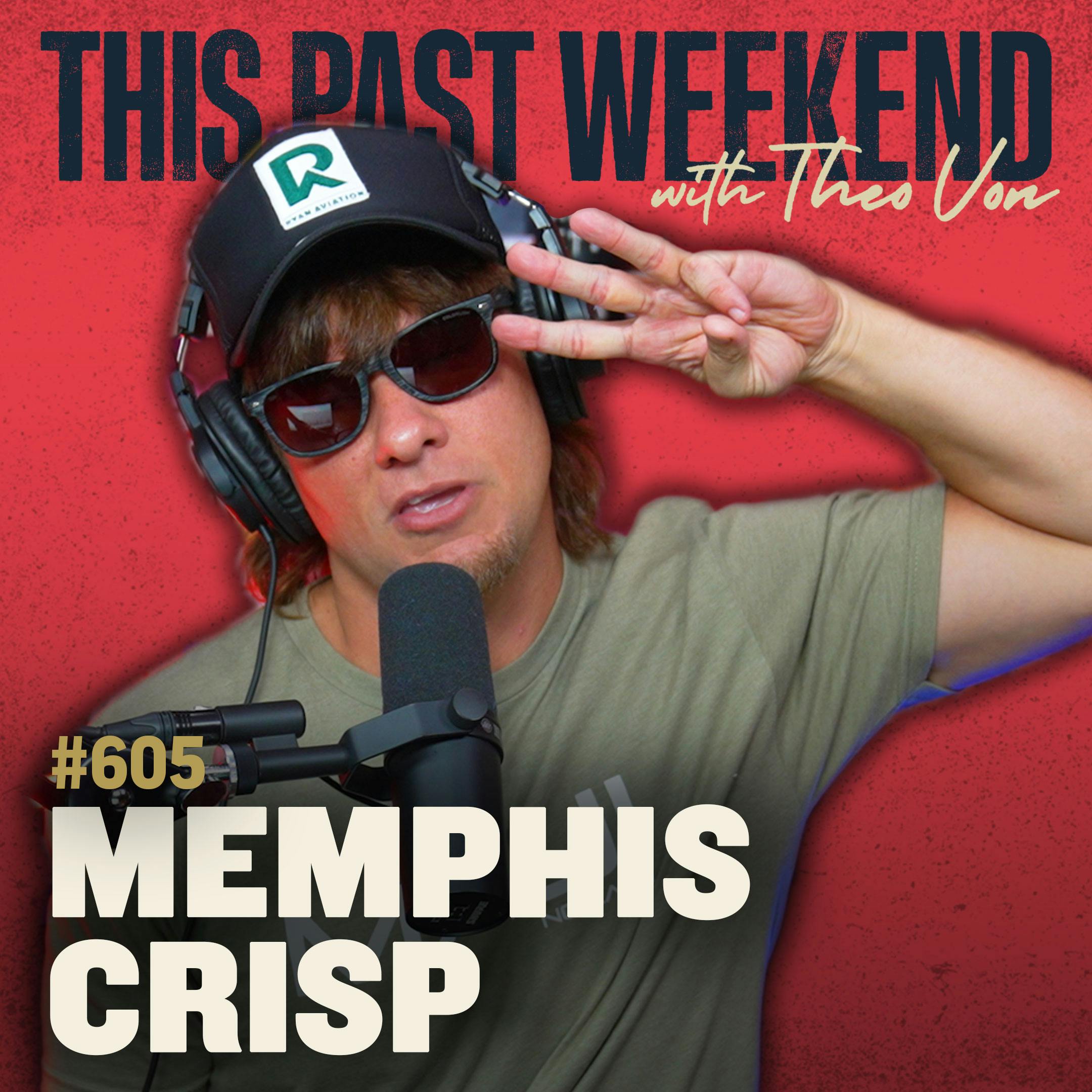 #605 - Memphis Crisp by Theo Von