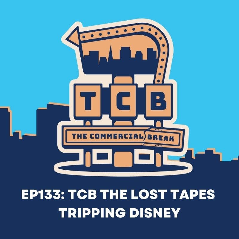 TCB The Lost Tapes - Tripping Disney by Comedy Podcast | Commercial Break LLC