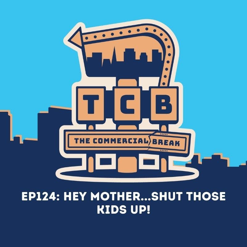 Hey Mother..Shut Those Kids Up! by Comedy Podcast | Commercial Break LLC
