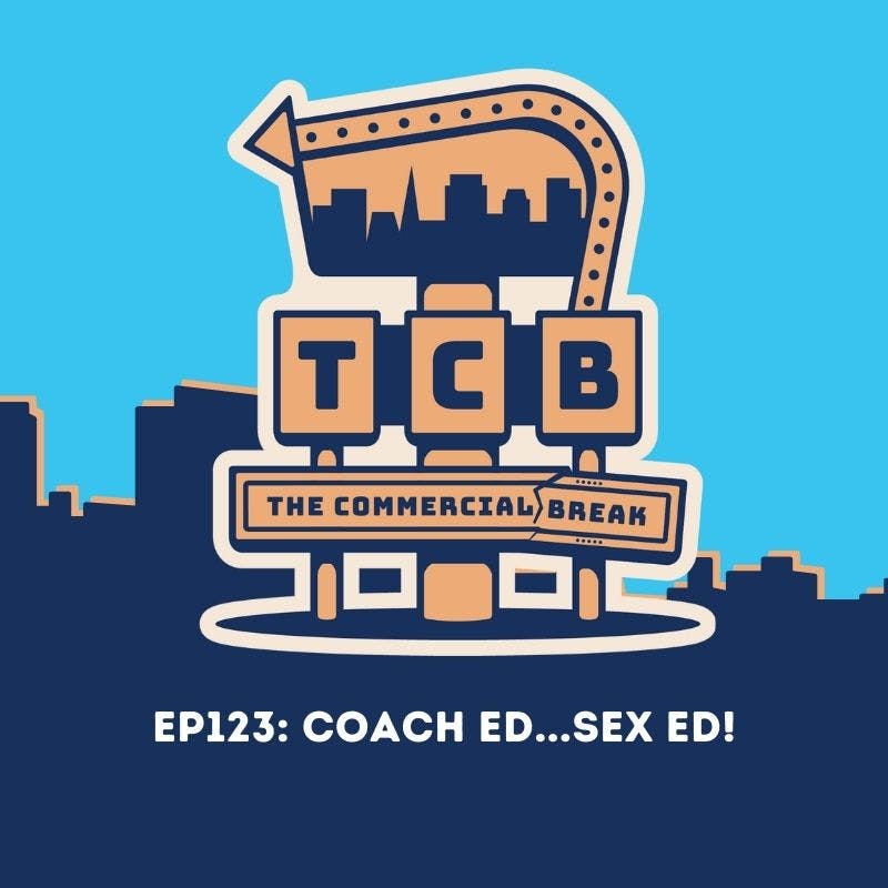 Coach Ed...Sex Ed by Comedy Podcast | Commercial Break LLC
