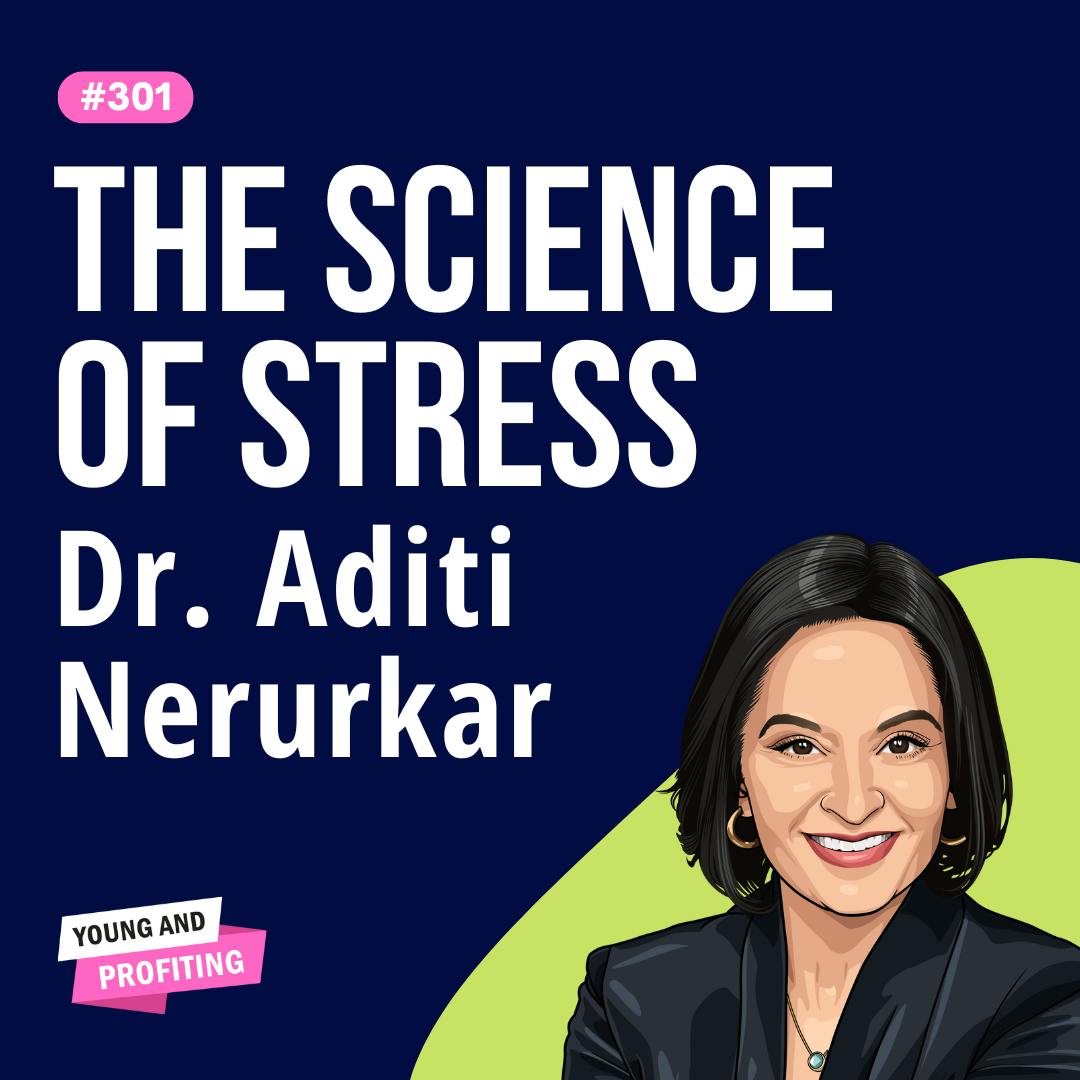 Dr. Aditi Nerurkar: How to Rewire Your Brain to Stress Less and Relax More | Mental Health E301 by Hala Taha | Entrepreneurship, Sales, Marketing | YAP Media Network