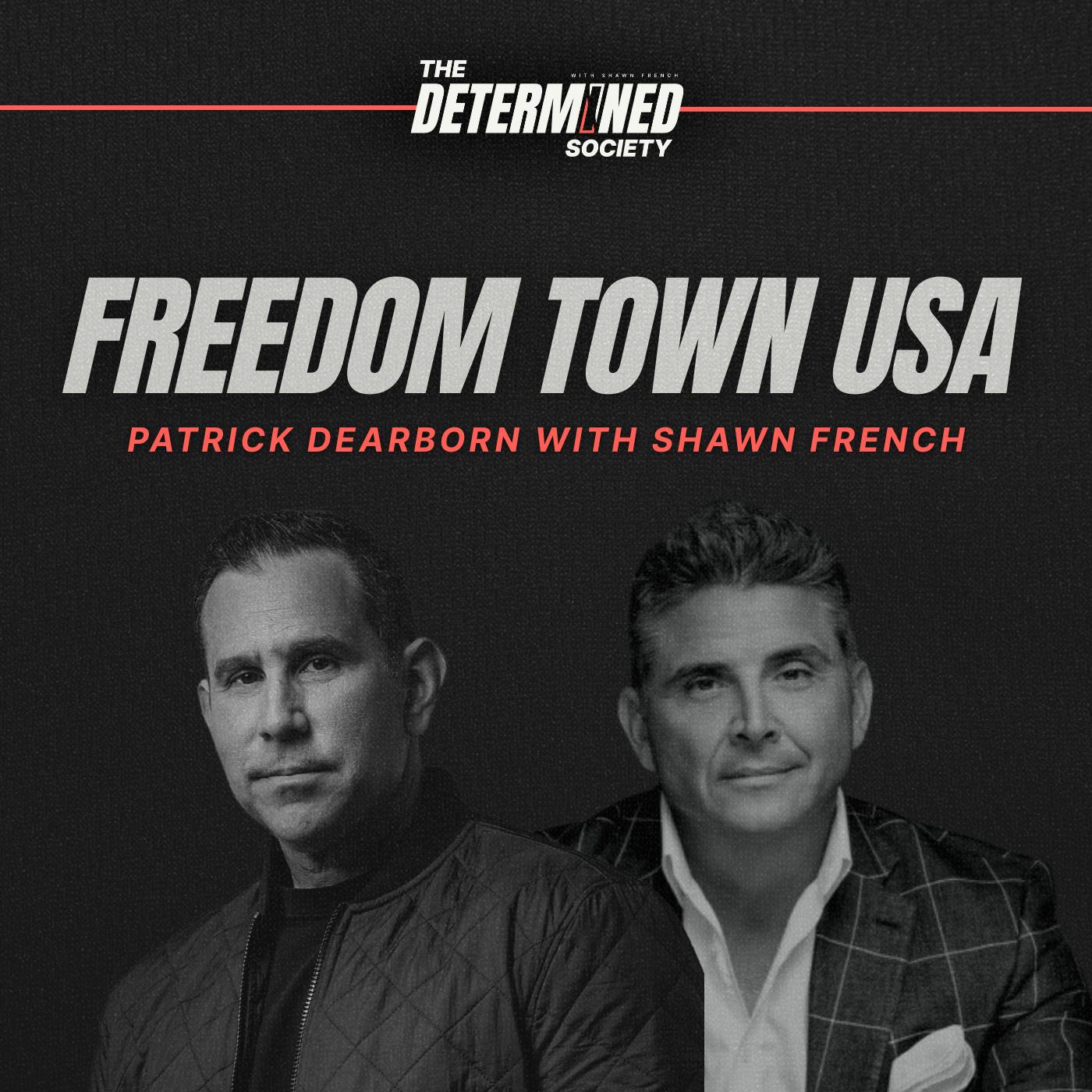 Freedom Town USA with Patrick Dearborn by Shawn French