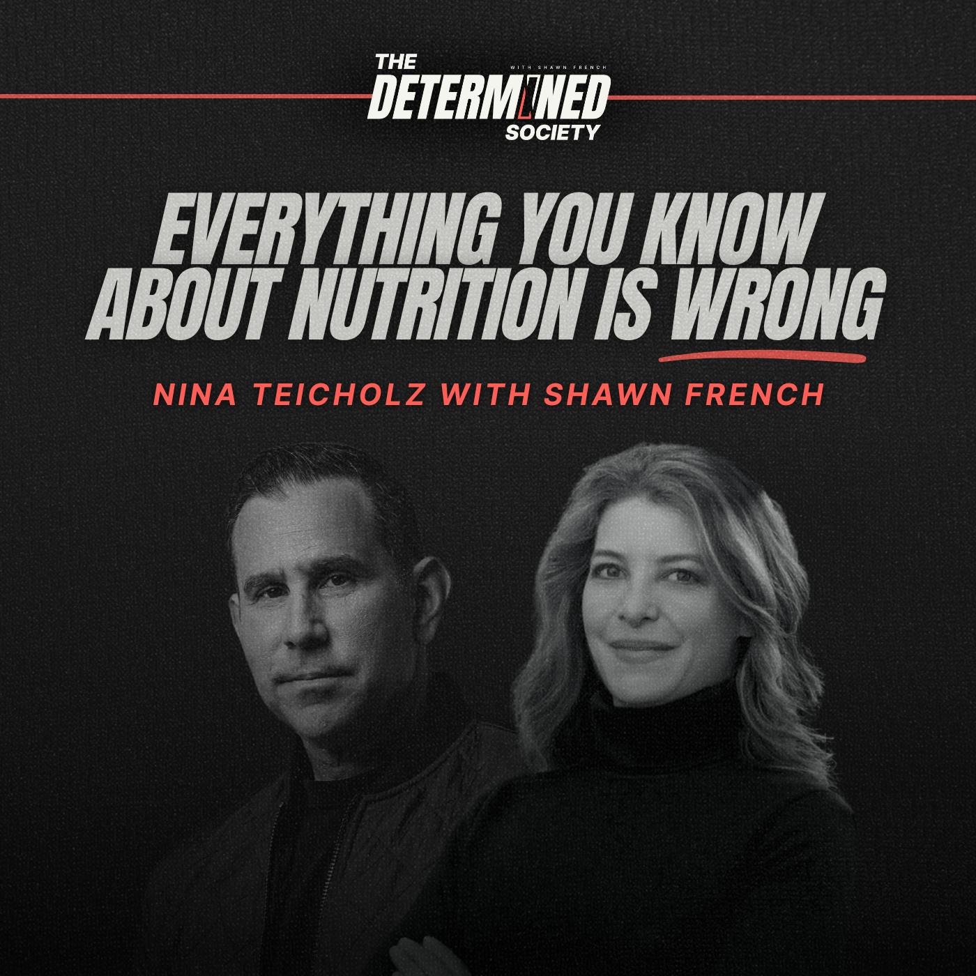 Everything You Know About Nutrition Is Wrong with Nina Teicholz by Shawn French