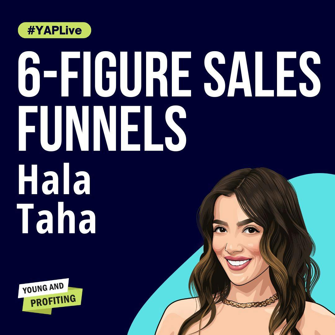 Hala Taha: Build a High-Converting Sales Funnel That Transforms Your Business | Sales | YAPLive by Hala Taha | Entrepreneurship, Sales, Marketing | YAP Media Network