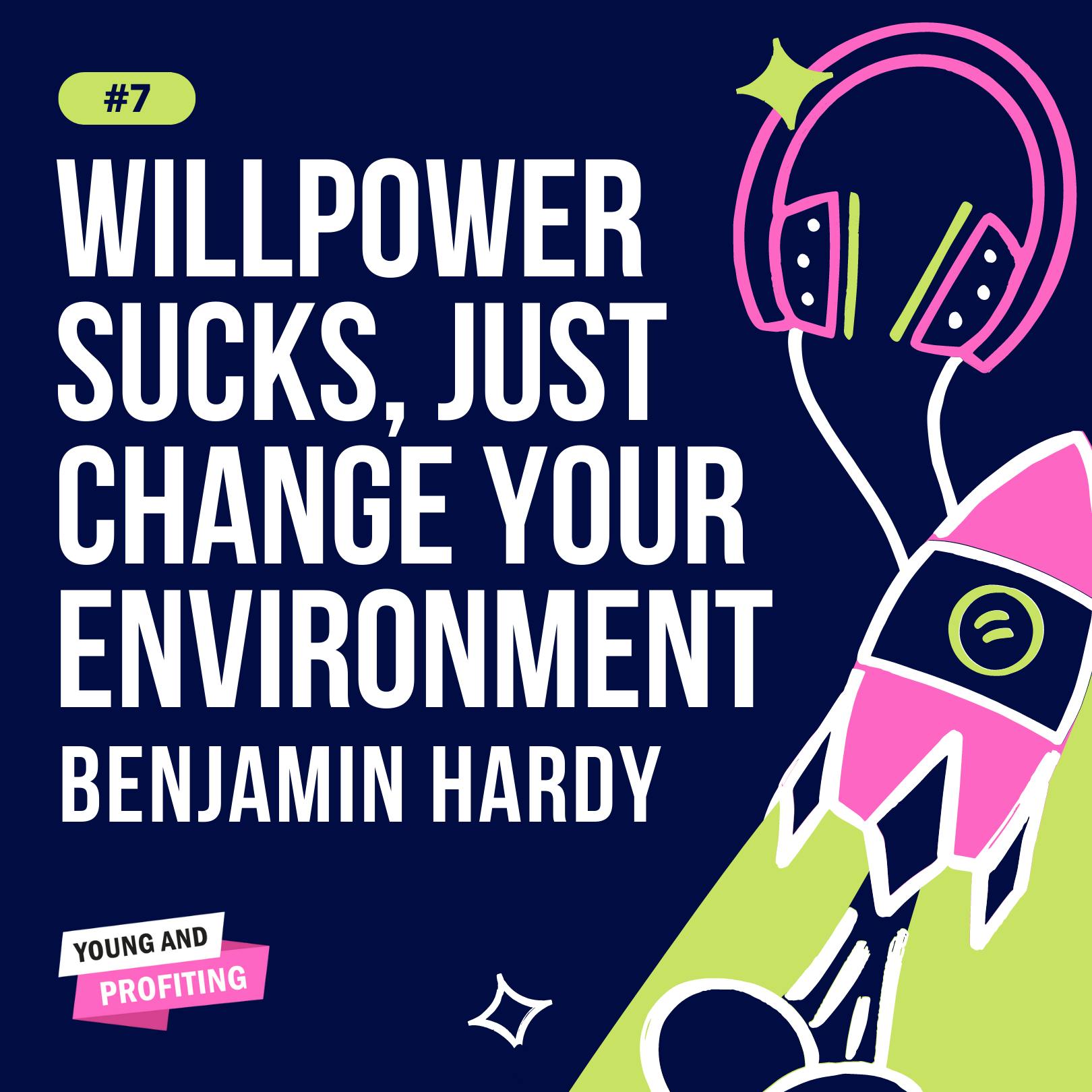 Benjamin Hardy on Breaking Habits and Changing Your Environment | Human Behavior | YAPClassic by Hala Taha | Entrepreneurship, Sales, Marketing | YAP Media Network