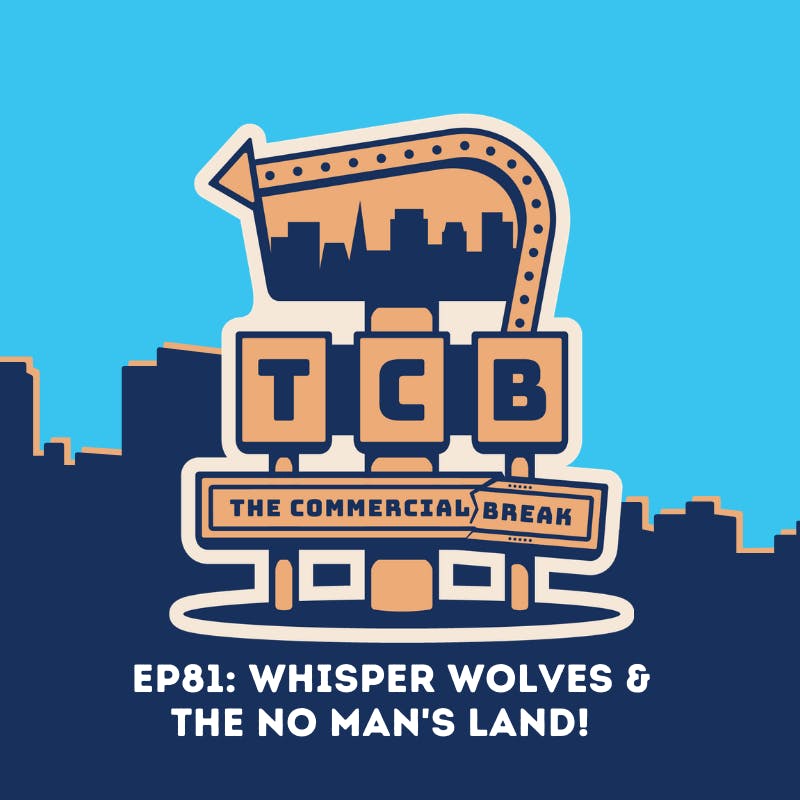 Whisper Wolves & The No Man's Land! by Comedy Podcast | Commercial Break LLC