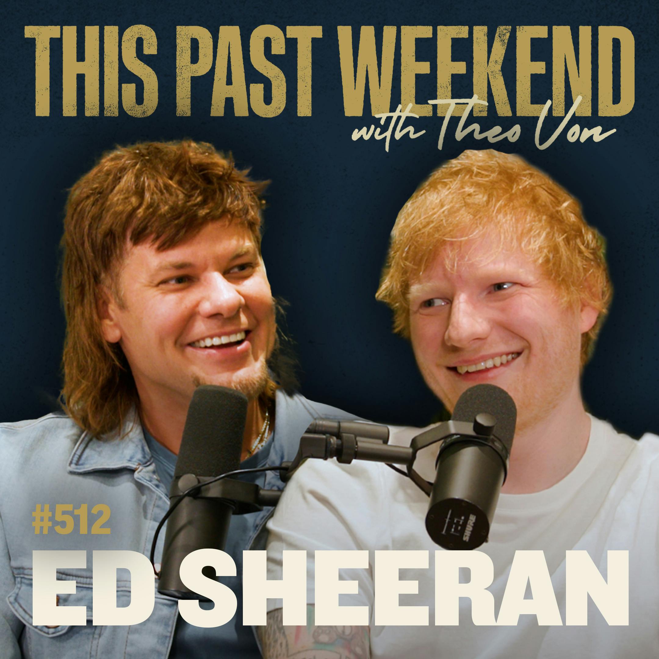 E512 Ed Sheeran by Theo Von