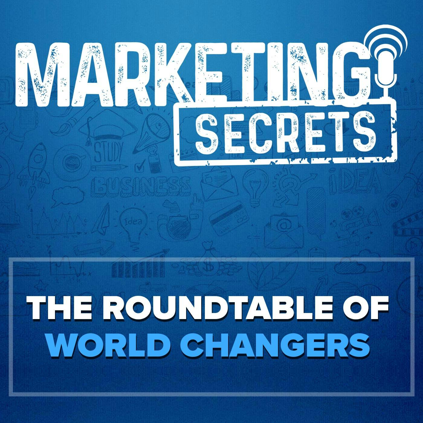 The Roundtable of World Changers (Part 1 of 4) by Russell Brunson | YAP Media