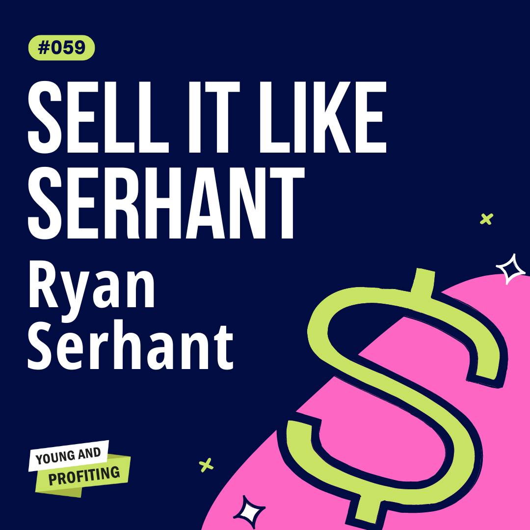 YAPClassic: Ryan Serhant, Close More Deals with These Proven Sales Strategies | Sales by Hala Taha | Entrepreneurship, Sales, Marketing | YAP Media Network