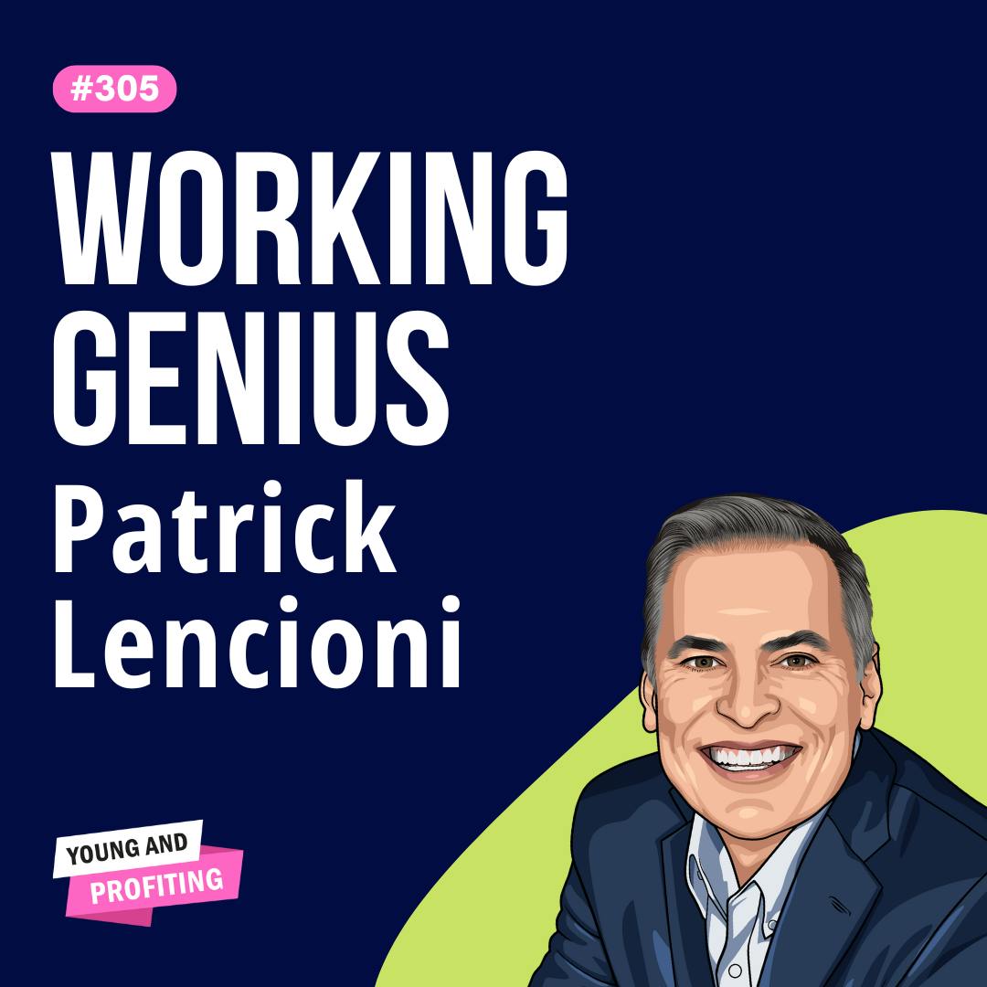 Patrick Lencioni: Maximize Joy in Your Career by Learning Your Working Genius | Productivity E305 by Hala Taha | Entrepreneurship, Sales, Marketing | YAP Media Network