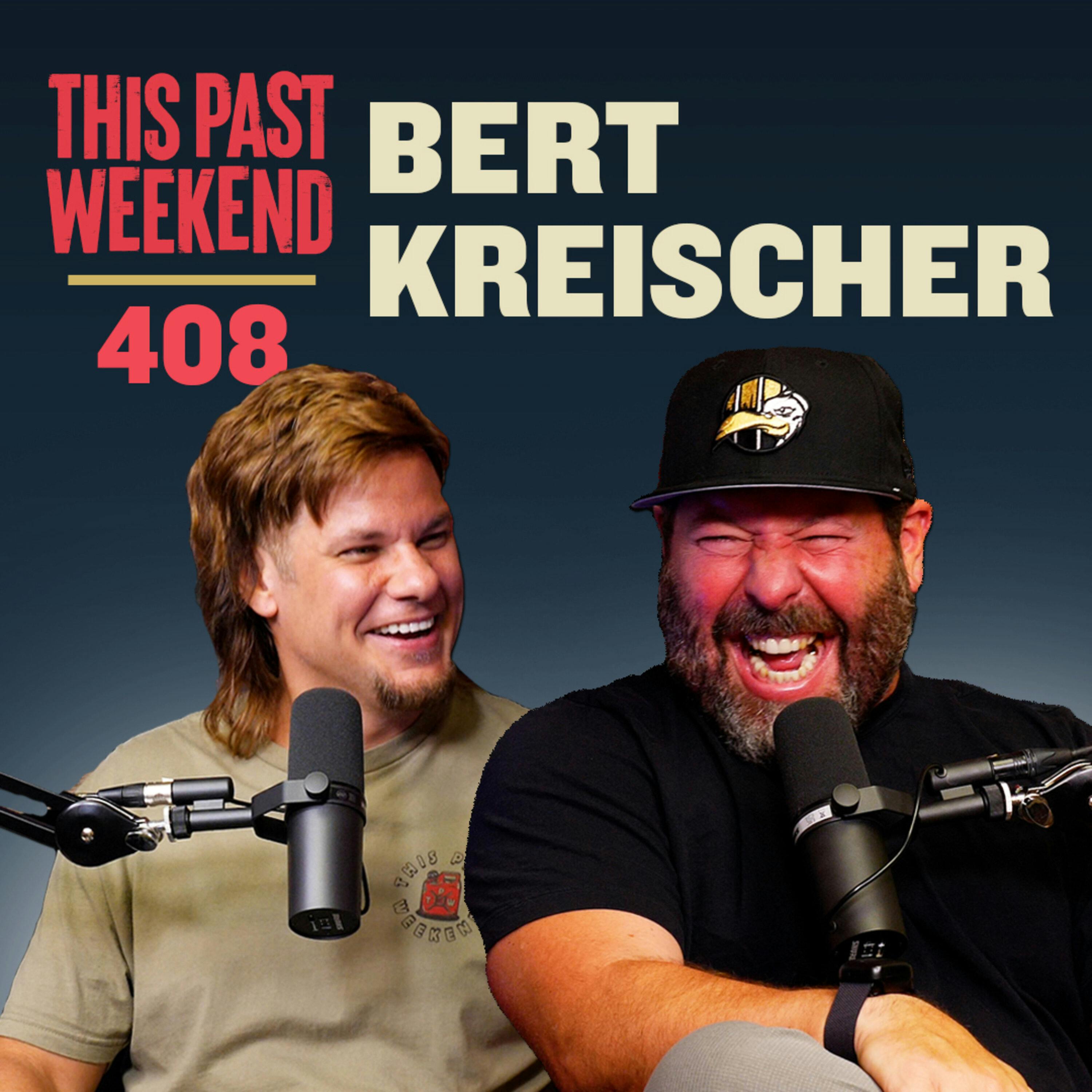 E408 Bert Kreischer by Theo Von