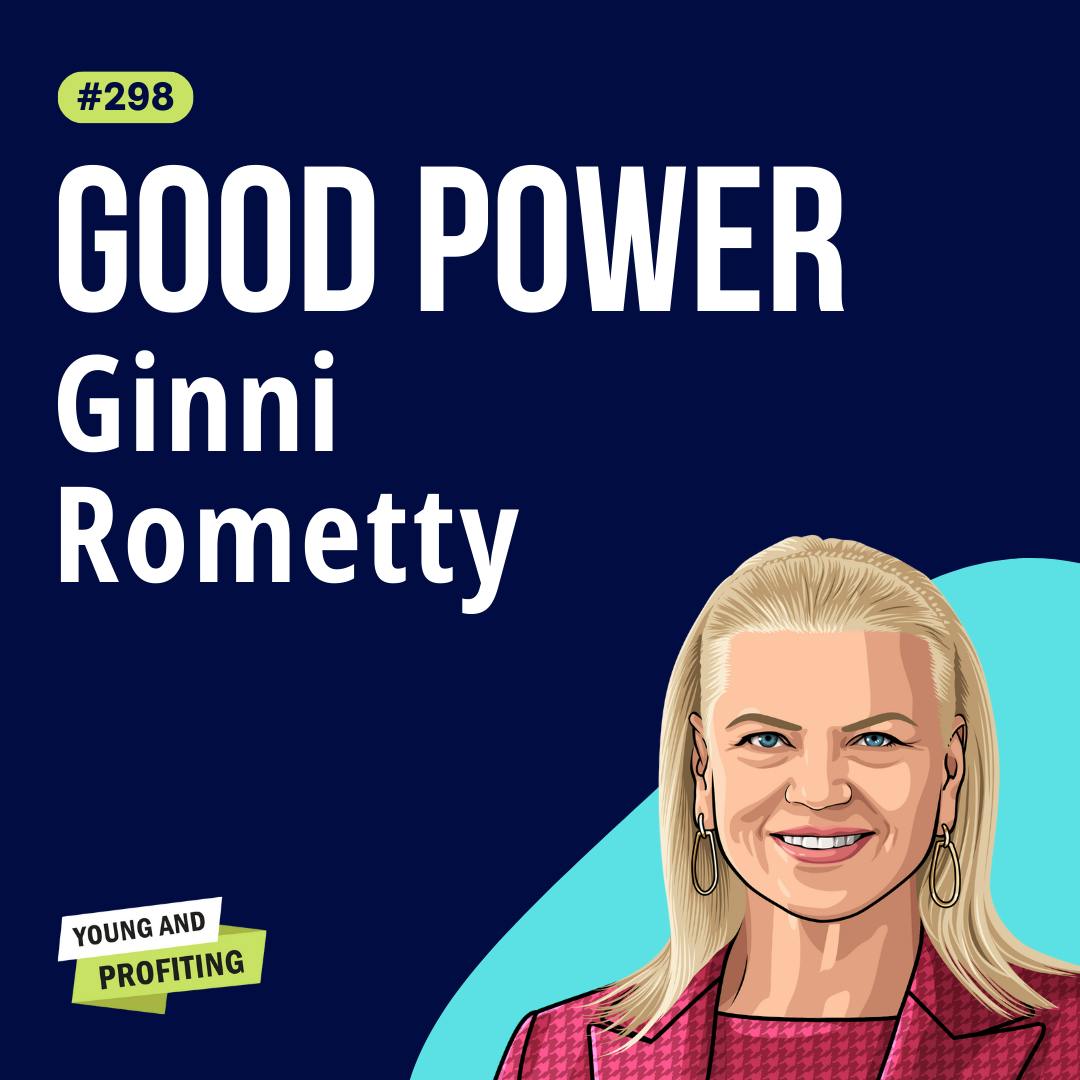 Ginni Rometty, IBM CEO: Fortune’s “Most Powerful Woman” Shares How to Lead with Purpose | Leadership E298 by Hala Taha | Entrepreneurship, Sales, Marketing | YAP Media Network