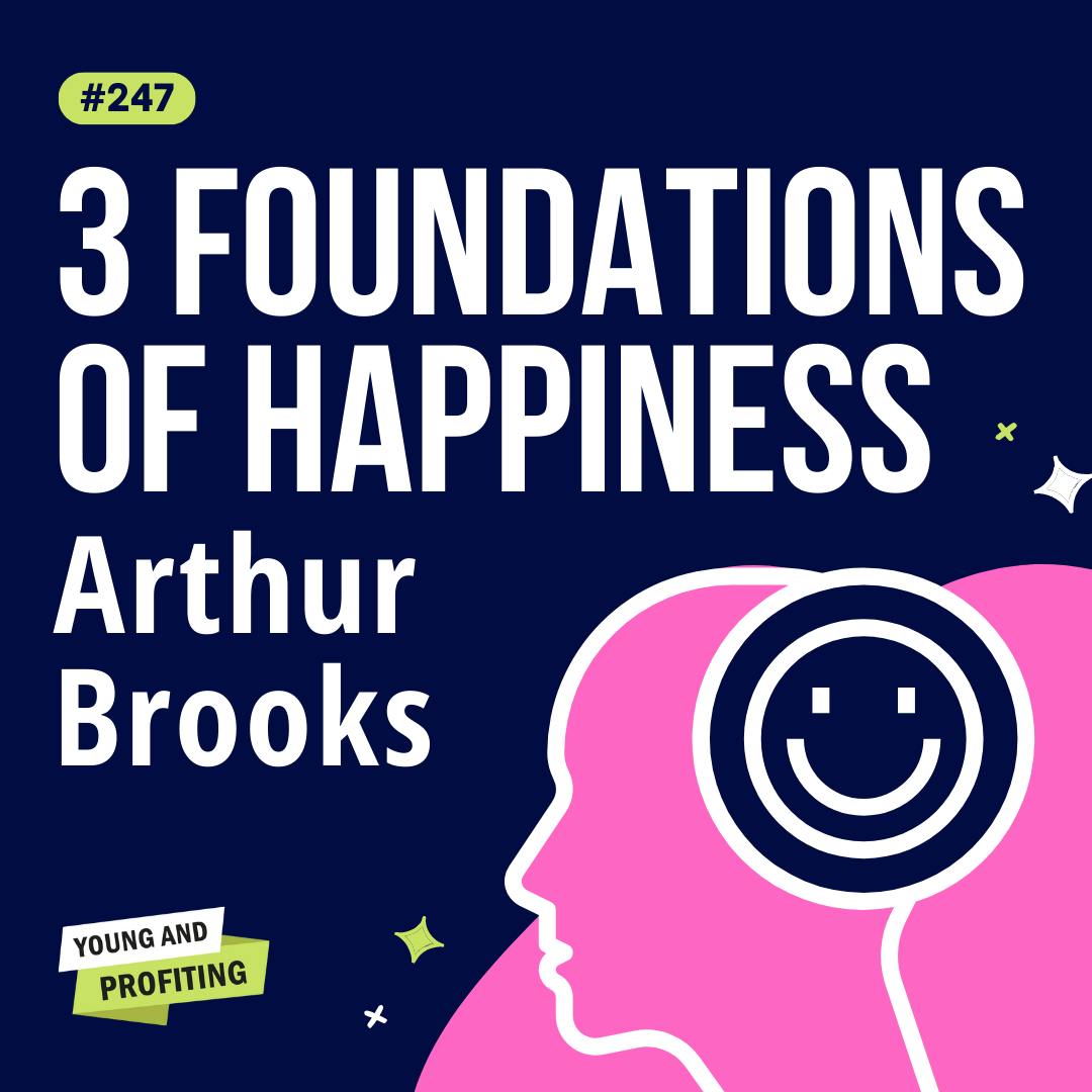 YAPClassic: Arthur Brooks, The Science of Happiness and Fulfillment | Human Behavior by Hala Taha | Entrepreneurship, Sales, Marketing | YAP Media Network