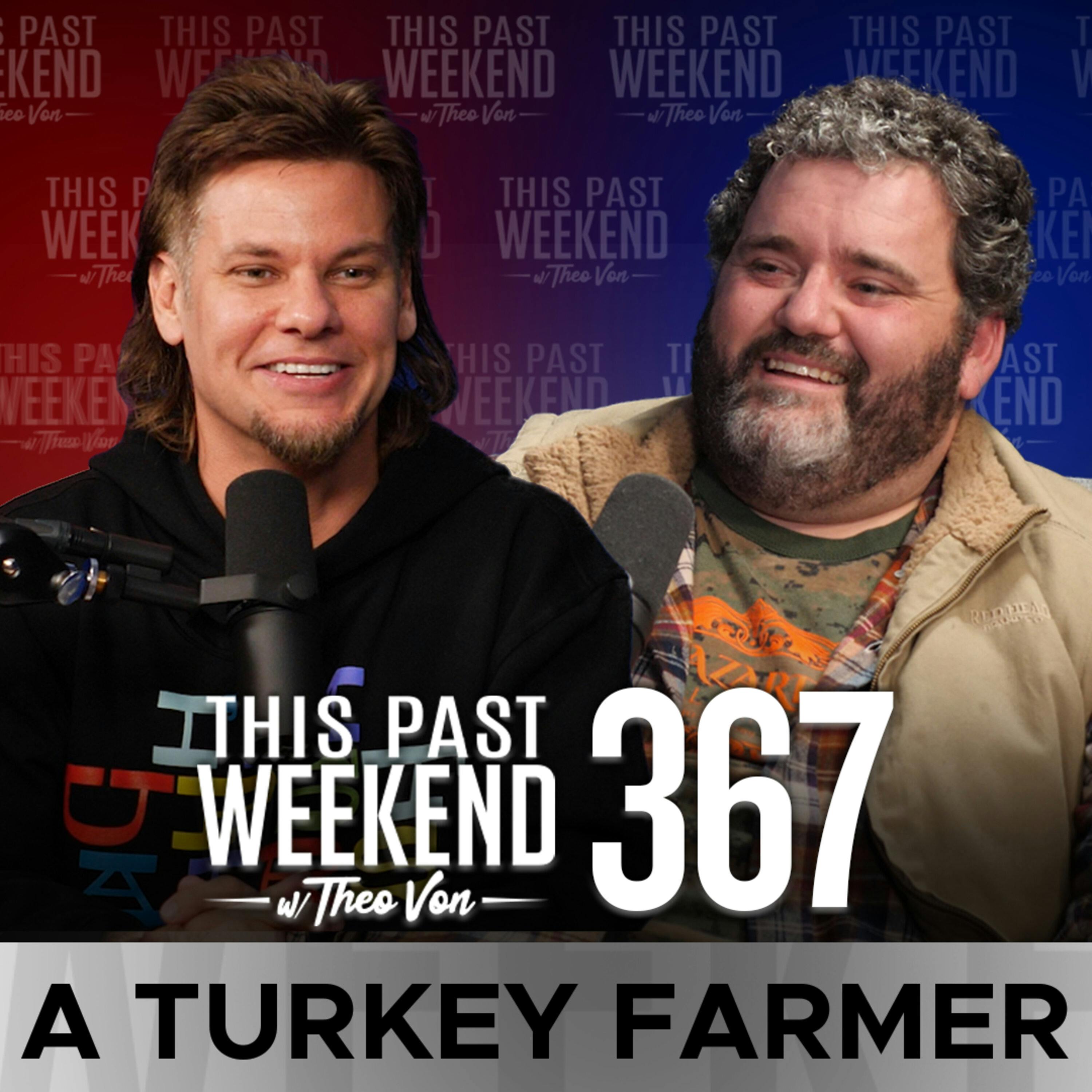 E367 A Turkey Farmer by Theo Von