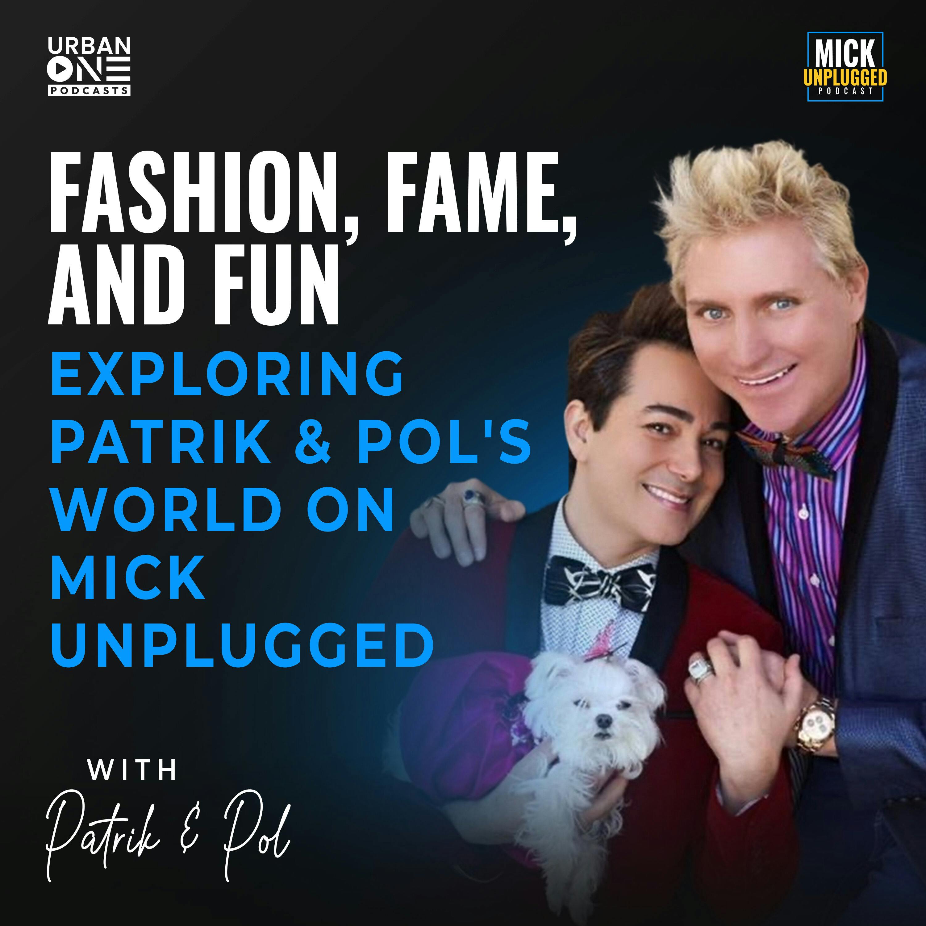 Patrik & Pol | Fashion, Fame, and Fun: Exploring Patrik & Pol's World on Mick Unplugged by Realm