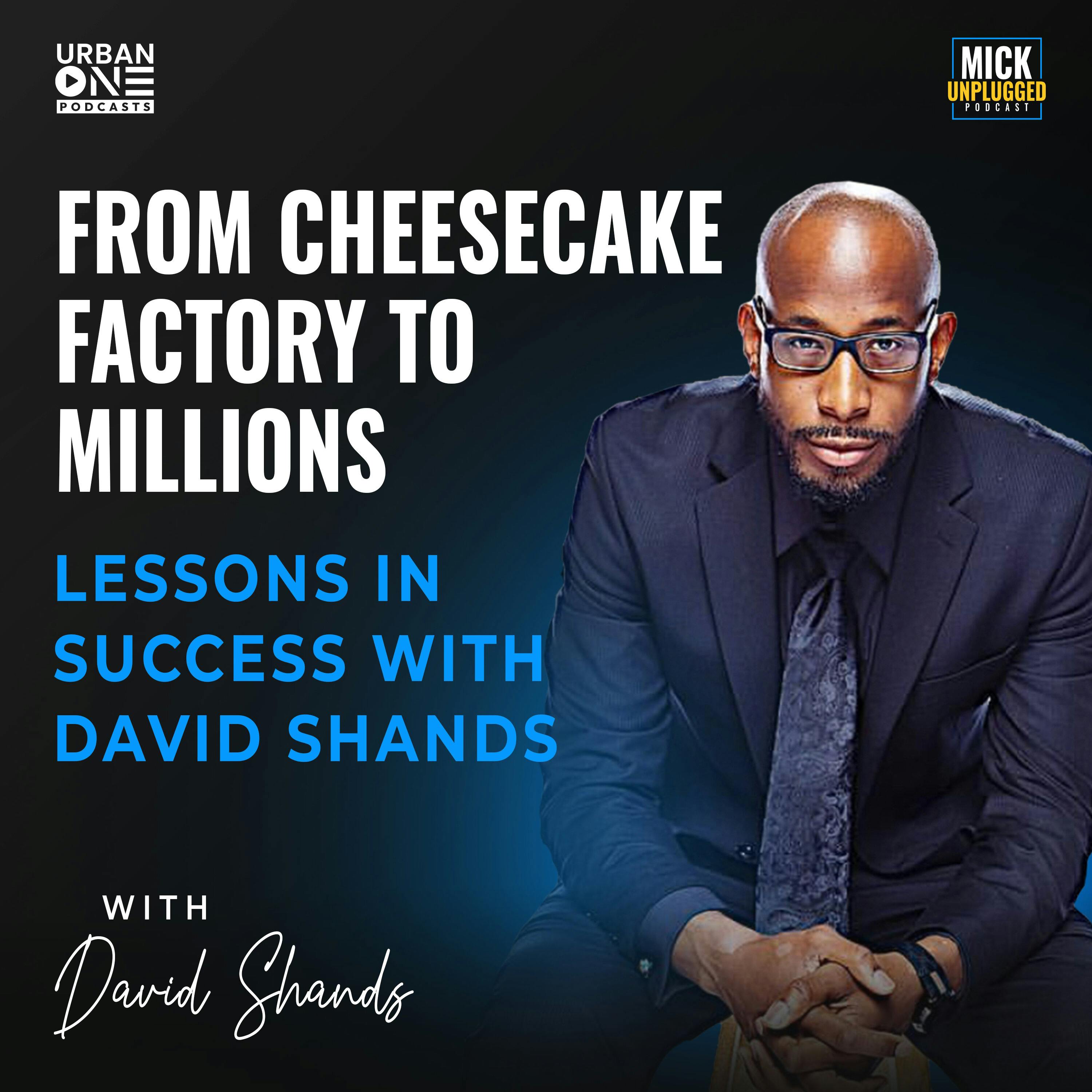 David Shands | From Cheesecake Factory to Millions: Lessons in Success with David Shands by Realm