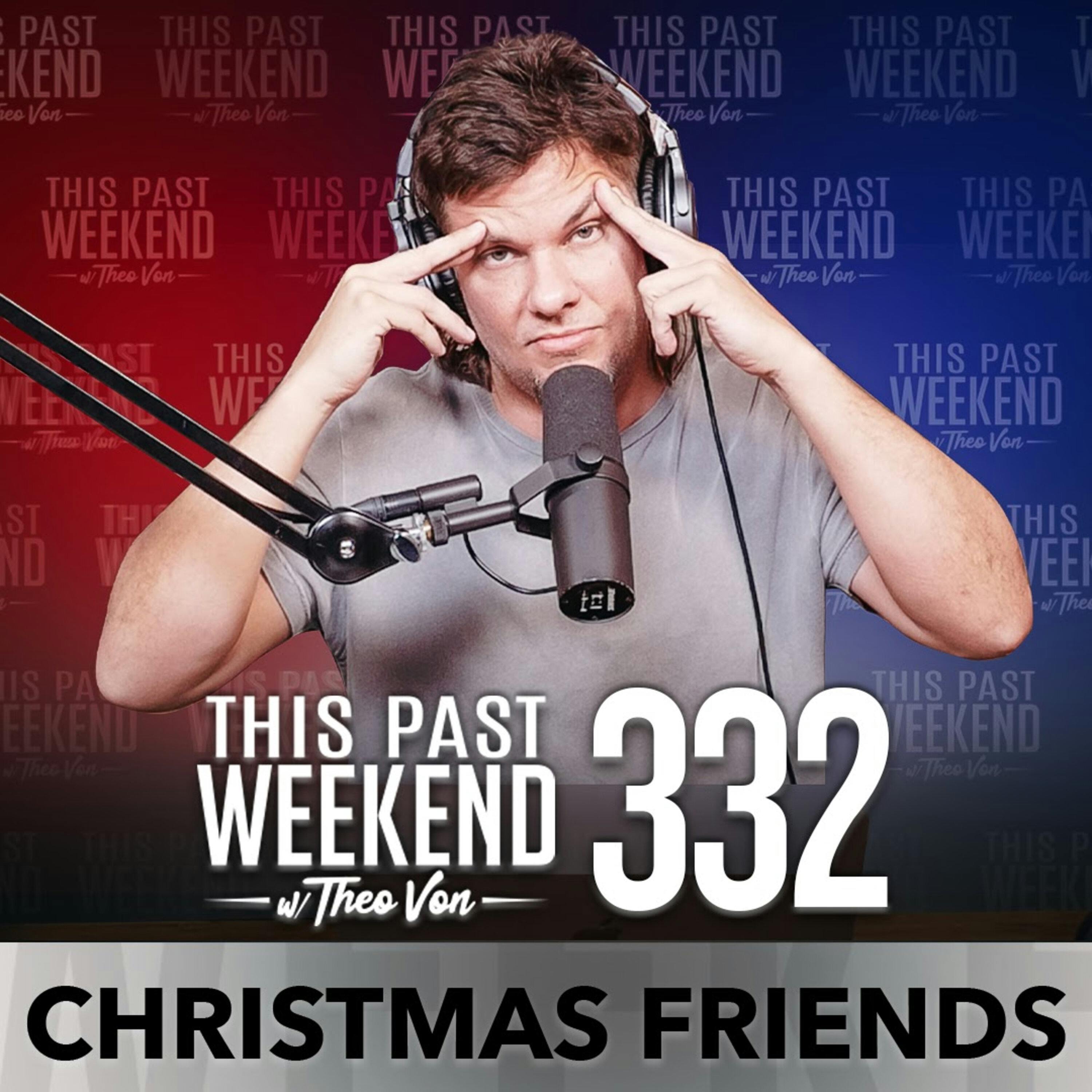 E332 Christmas Friends by Theo Von
