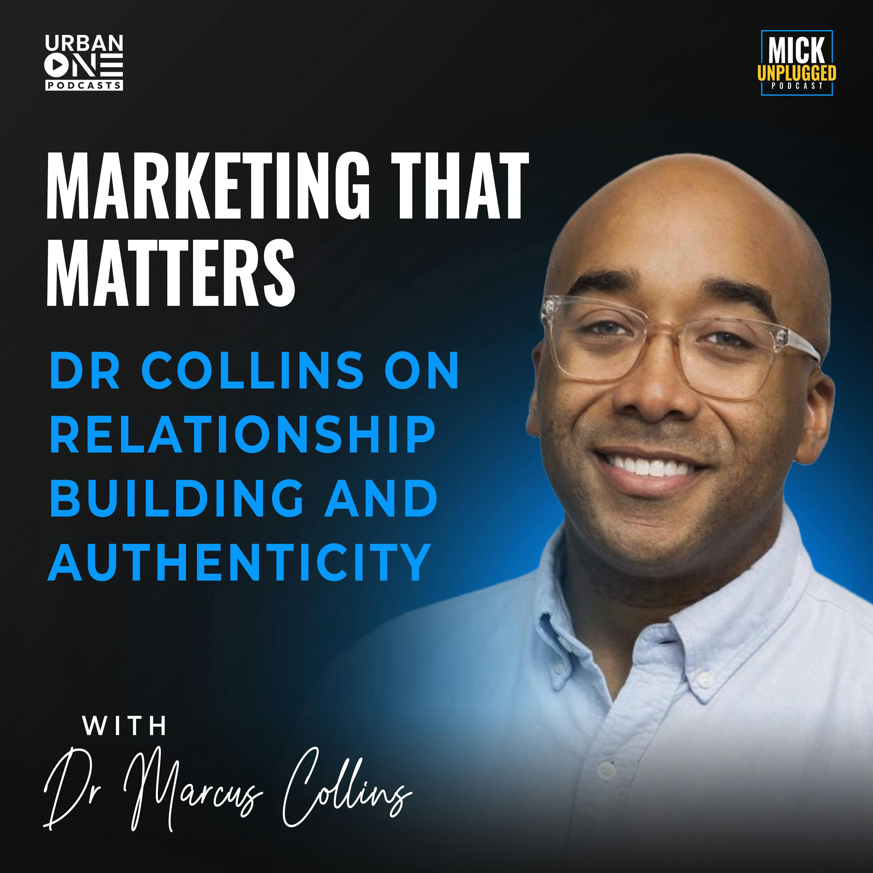 Dr Marcus Collins | Marketing that Matters: Dr Collins on Relationship Building and Authenticity by Realm