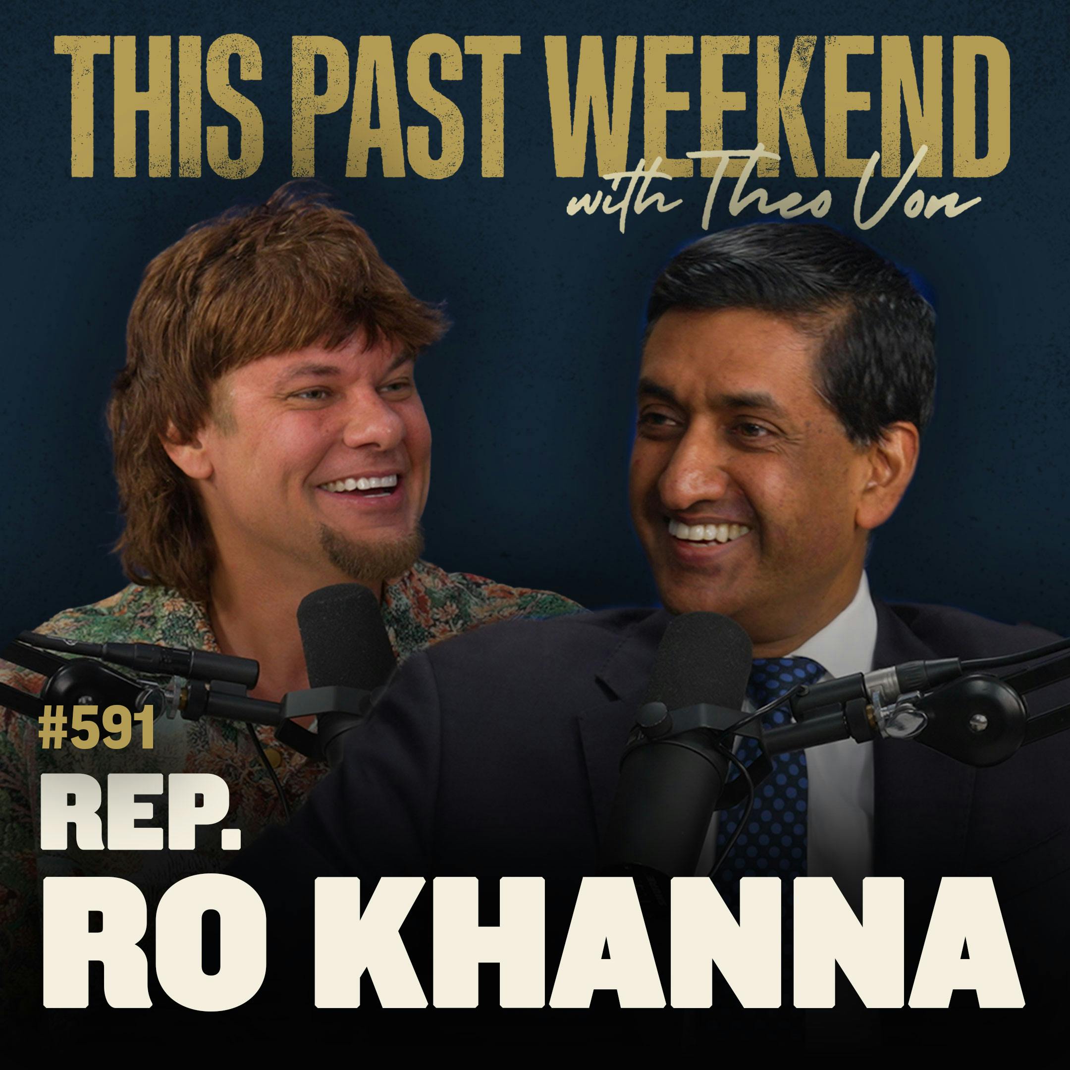 #591 - Ro Khanna by Theo Von