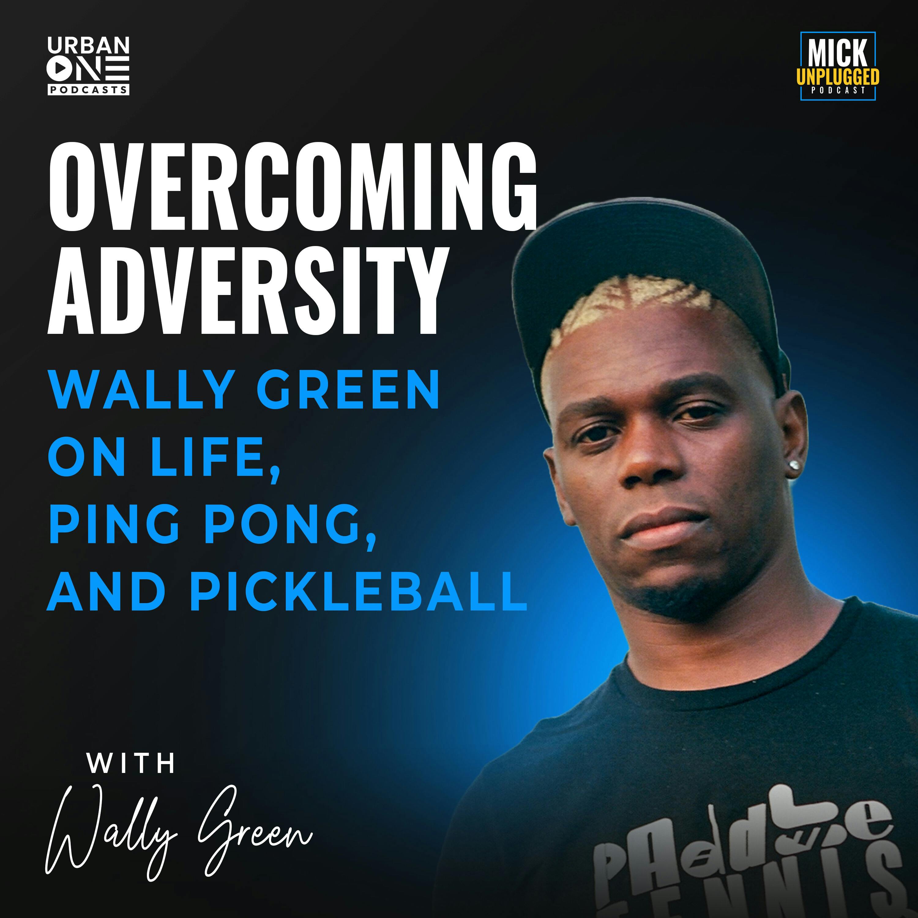 Wally Green | Overcoming Adversity: Wally Green on Life, Ping Pong, and Pickleball by Realm