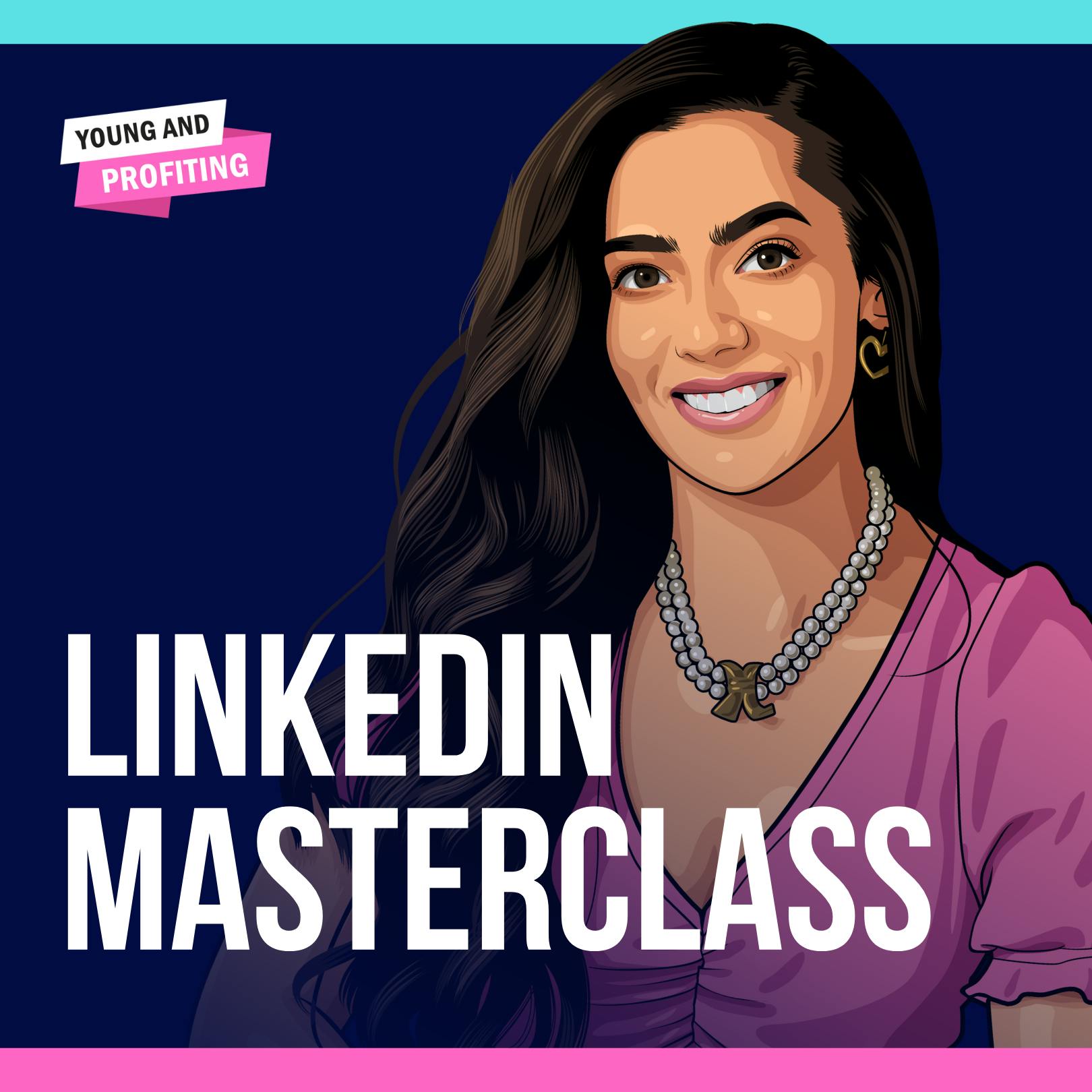 LinkedIn Masterclass: The LinkedIn Secrets That Scaled My Business from 0 to $5M+ by Hala Taha | Entrepreneurship, Sales, Marketing | YAP Media Network
