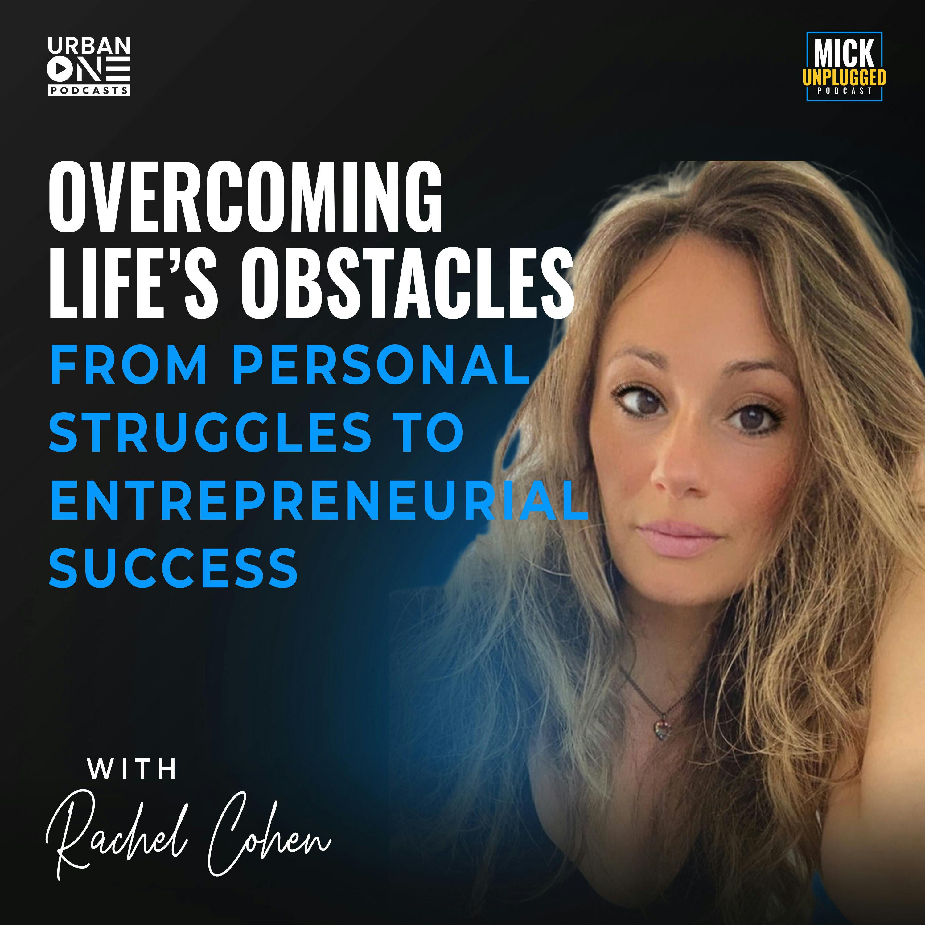 Rachel Cohen | Overcoming Life’s Obstacles: From Personal Struggles to Entrepreneurial Success by Realm