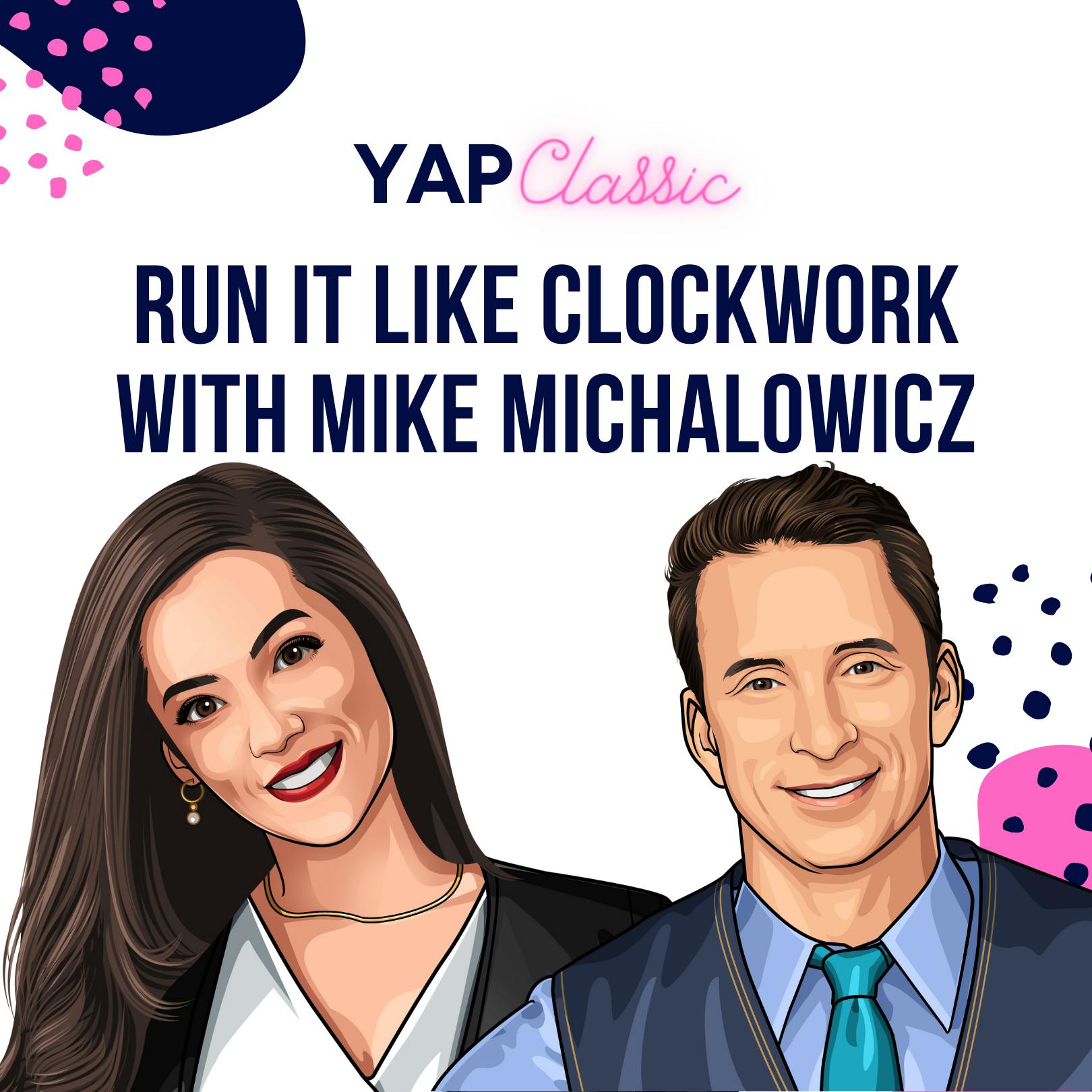 YAPClassic: Mike Michalowicz on Running it Like Clockwork by Hala Taha | Entrepreneurship, Sales, Marketing | YAP Media Network