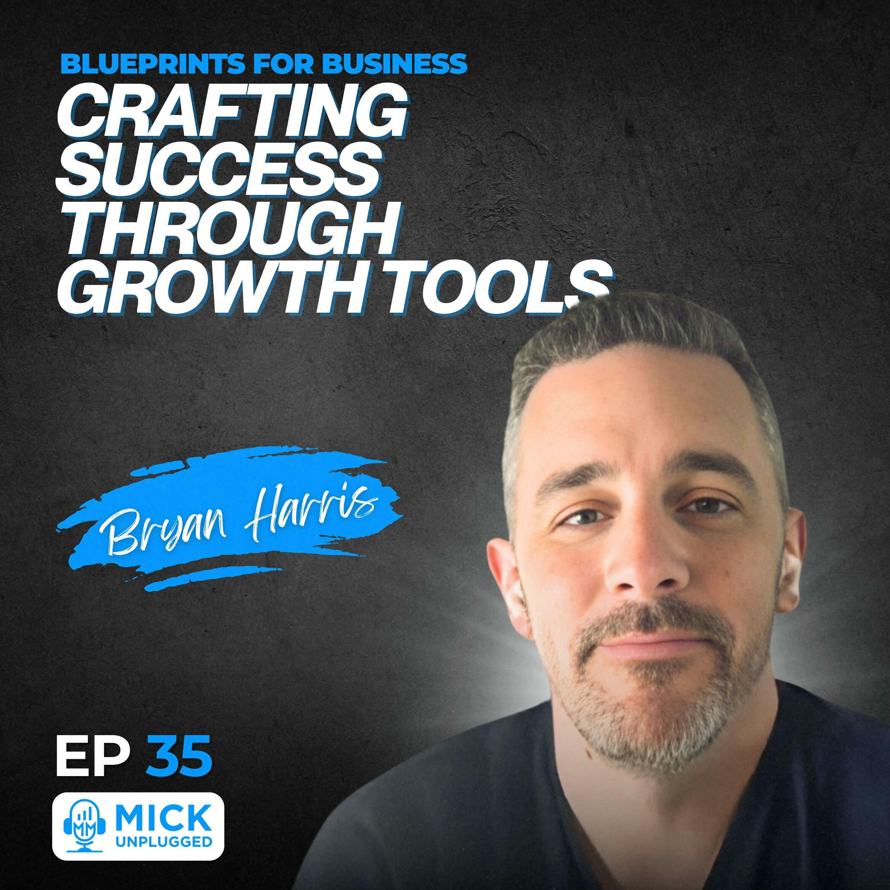 Bryan Harris | Blueprints for Business: Crafting Success through Growth Tools by Realm