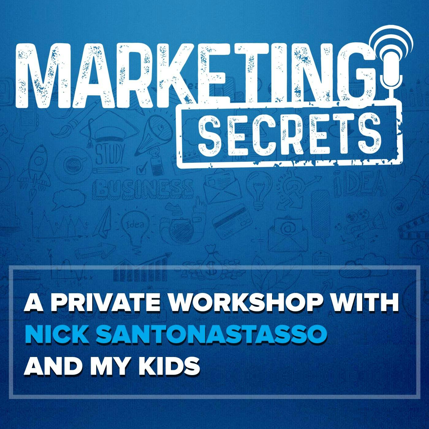 A Private Workshop With Nick Santonastasso And My Kids by Russell Brunson | YAP Media