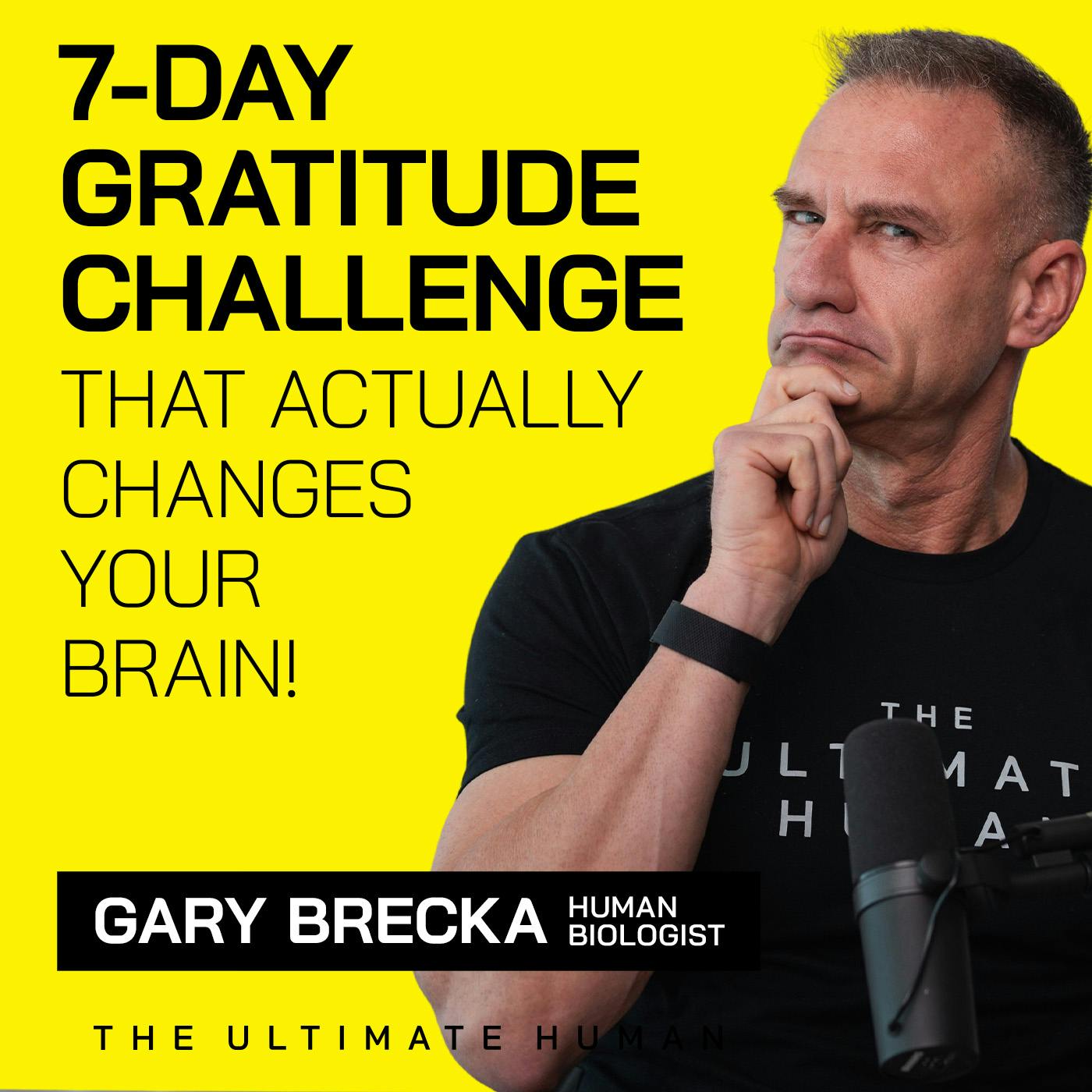 222. How Daily Gratitude Lowers Stress, Anxiety and Depression (Science-Backed) by Gary Brecka