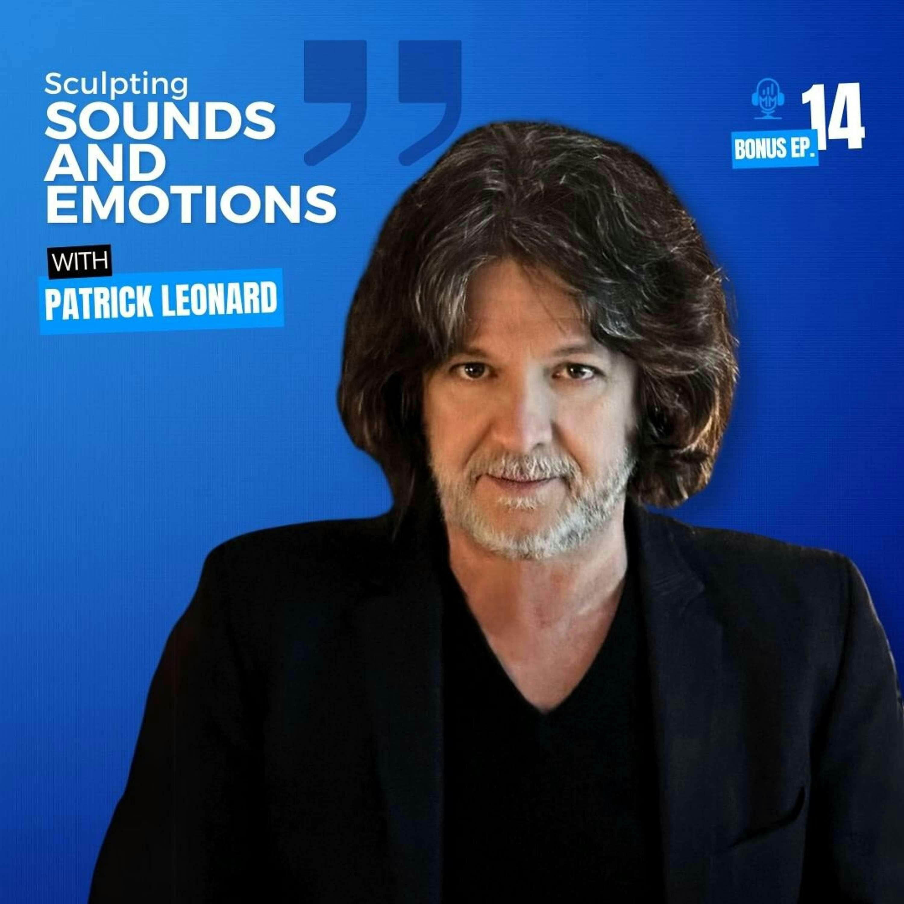 Bonus Episode 14 | Sculpting Sounds and Emotions with Patrick Leonard - Mick Unplugged by Realm