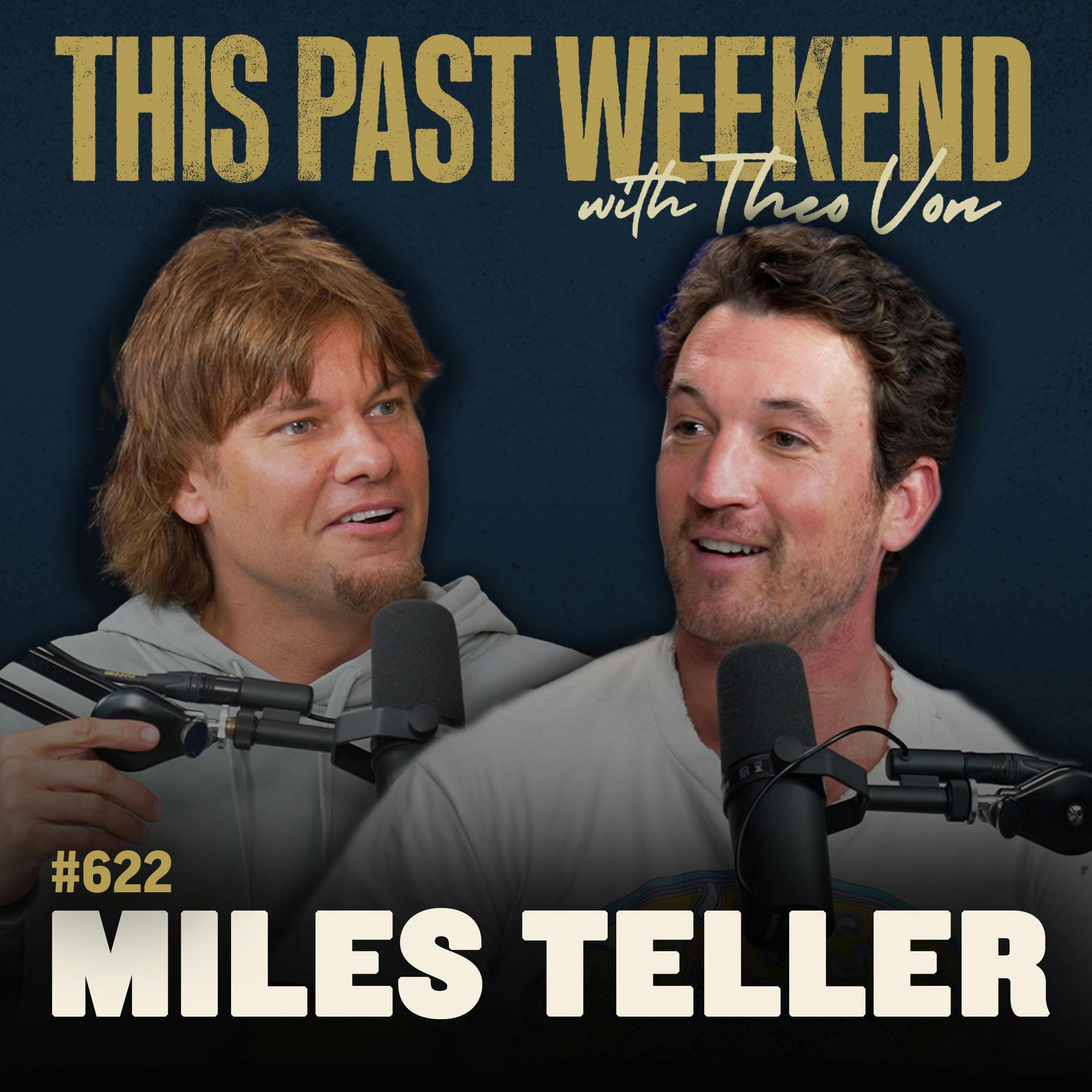 #622 - Miles Teller by Theo Von