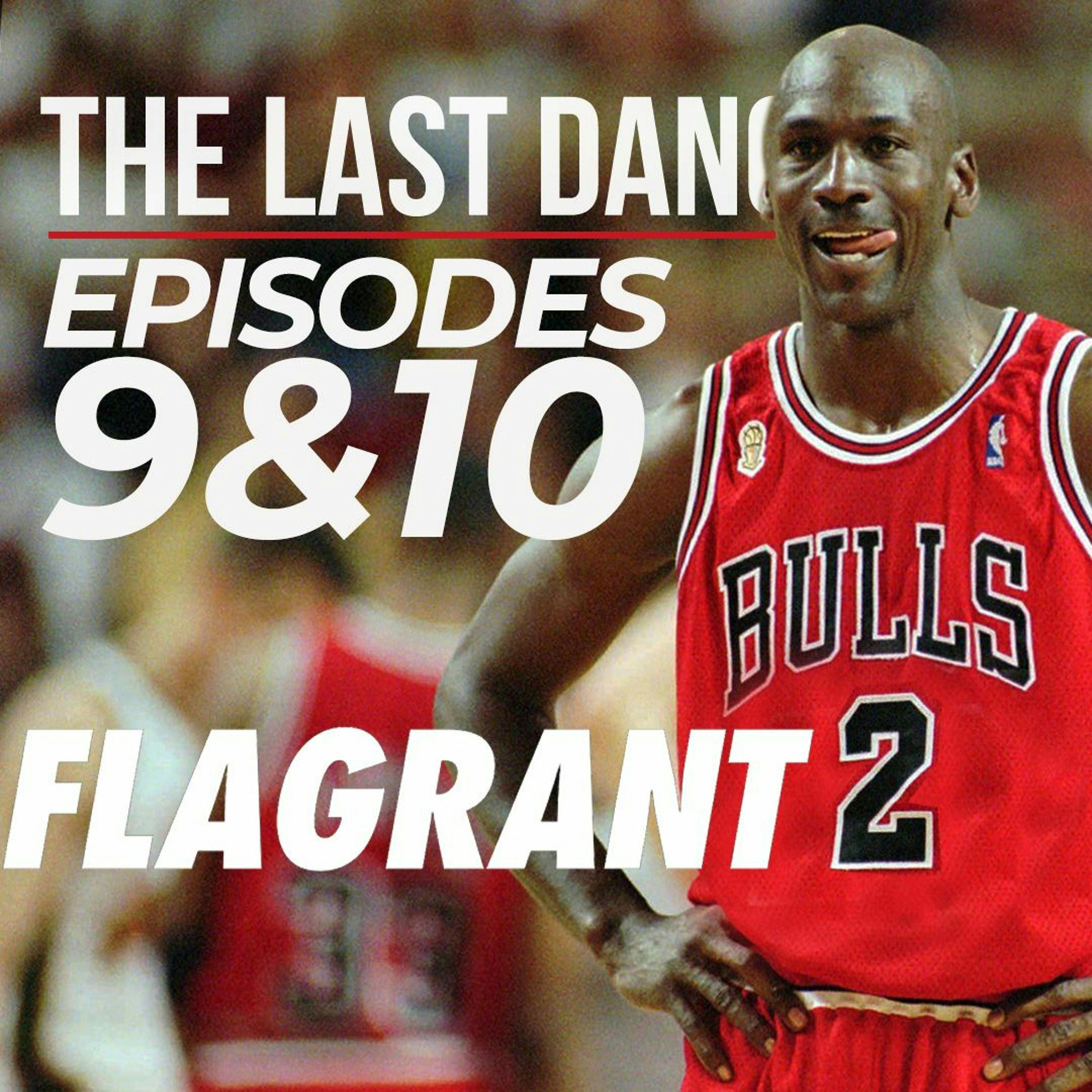 The Last Dance: Episodes 9 & 10 by Andrew Schulz's Flagrant with Akaash Singh