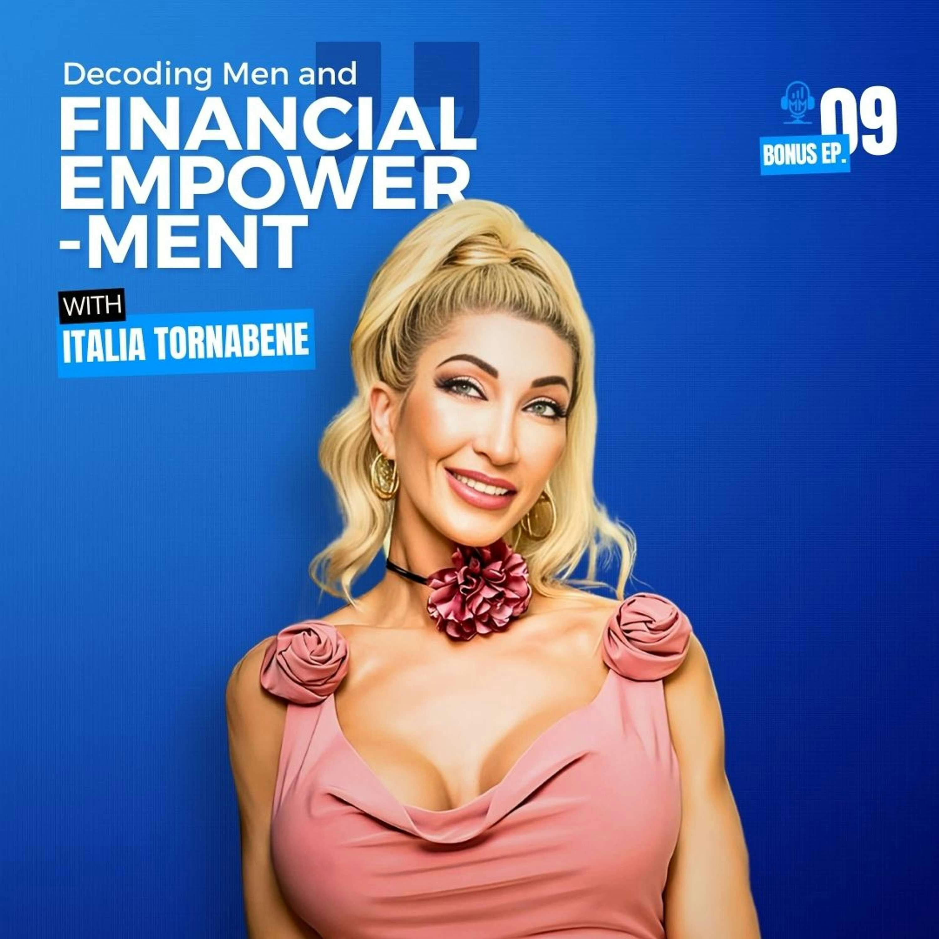 Bonus Episode 9 | Italia Tornabene - Decoding Men and Financial Empowerment - Mick Unplugged by Realm