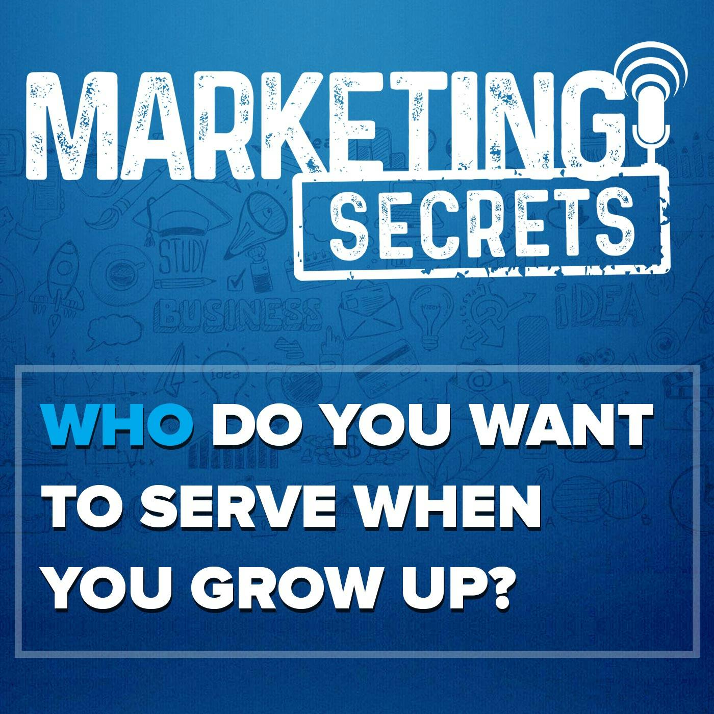 Who Do You Want To Serve When You Grow Up? by Russell Brunson | YAP Media
