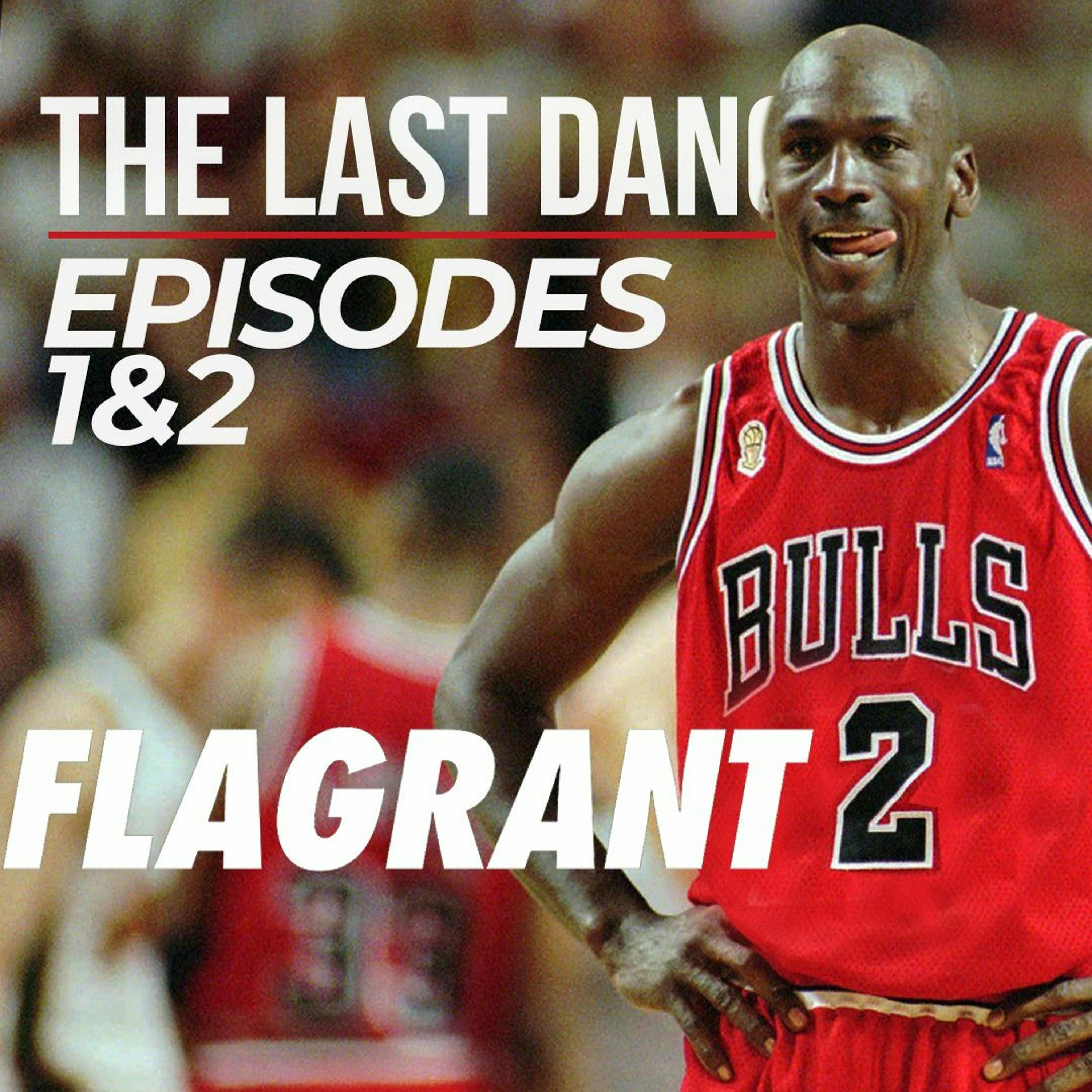 The Last Dance: Episodes 1 & 2 by Andrew Schulz's Flagrant with Akaash Singh