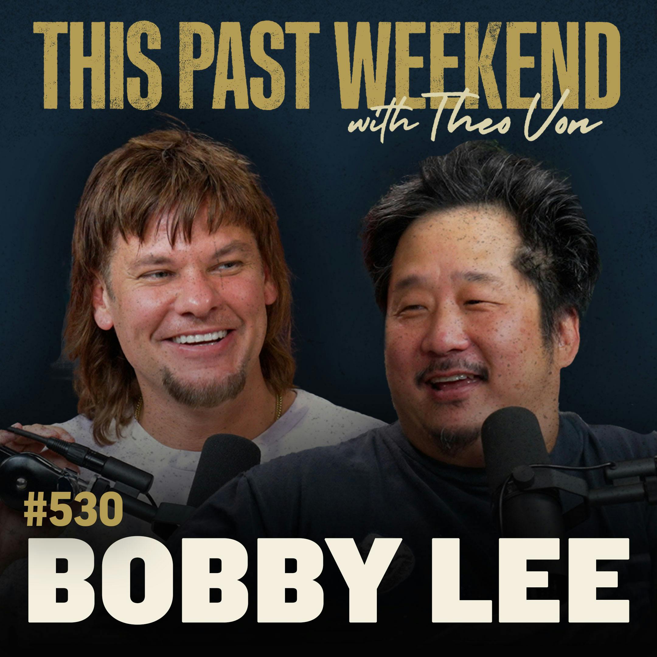E530 Bobby Lee by Theo Von