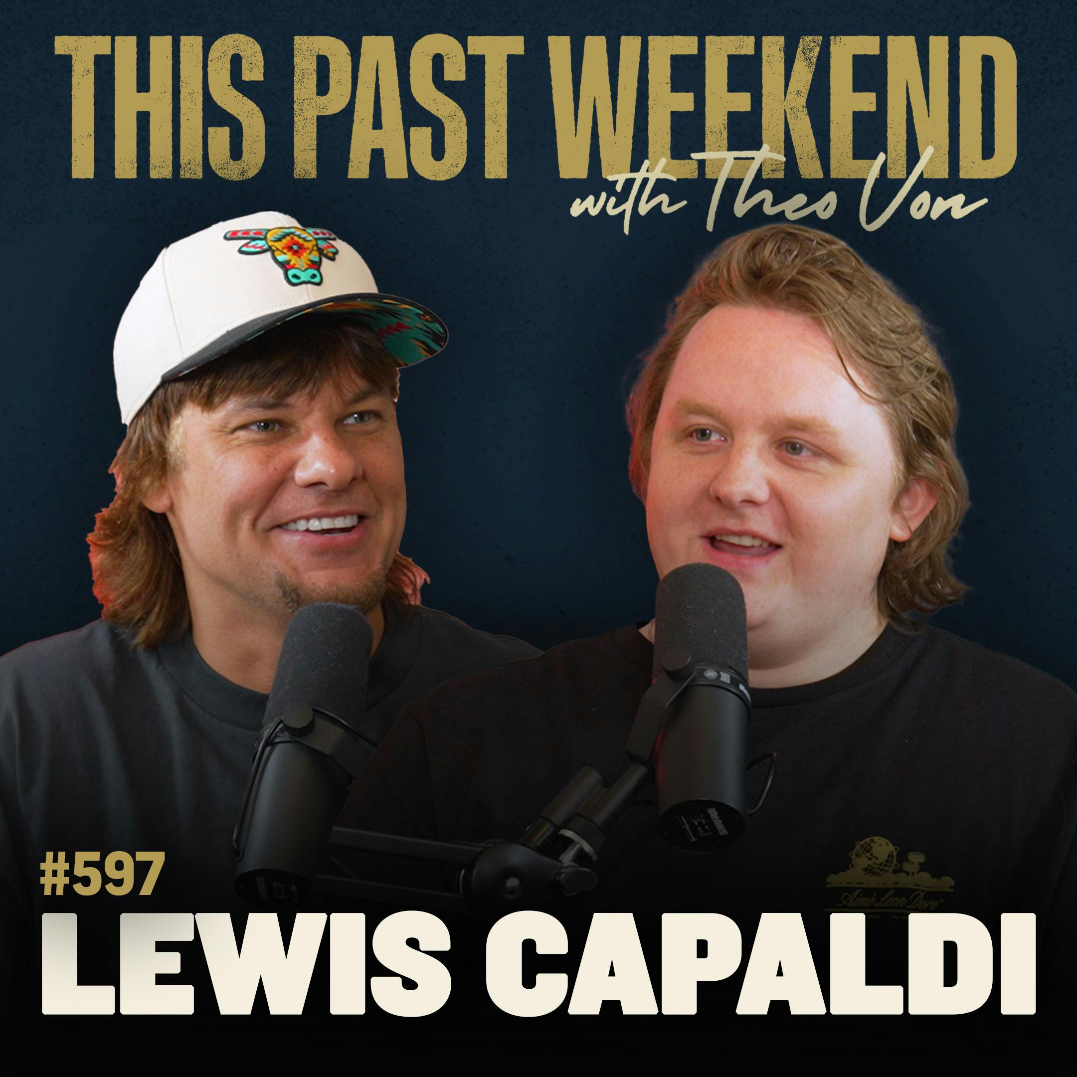 #597 - Lewis Capaldi by Theo Von